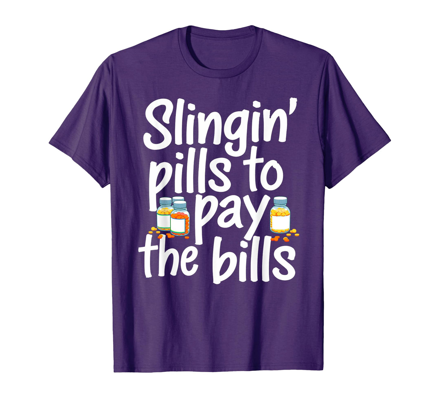 Slinging' Pills To Pay The Bills Pharmacist Funny Pharmacy T-Shirt