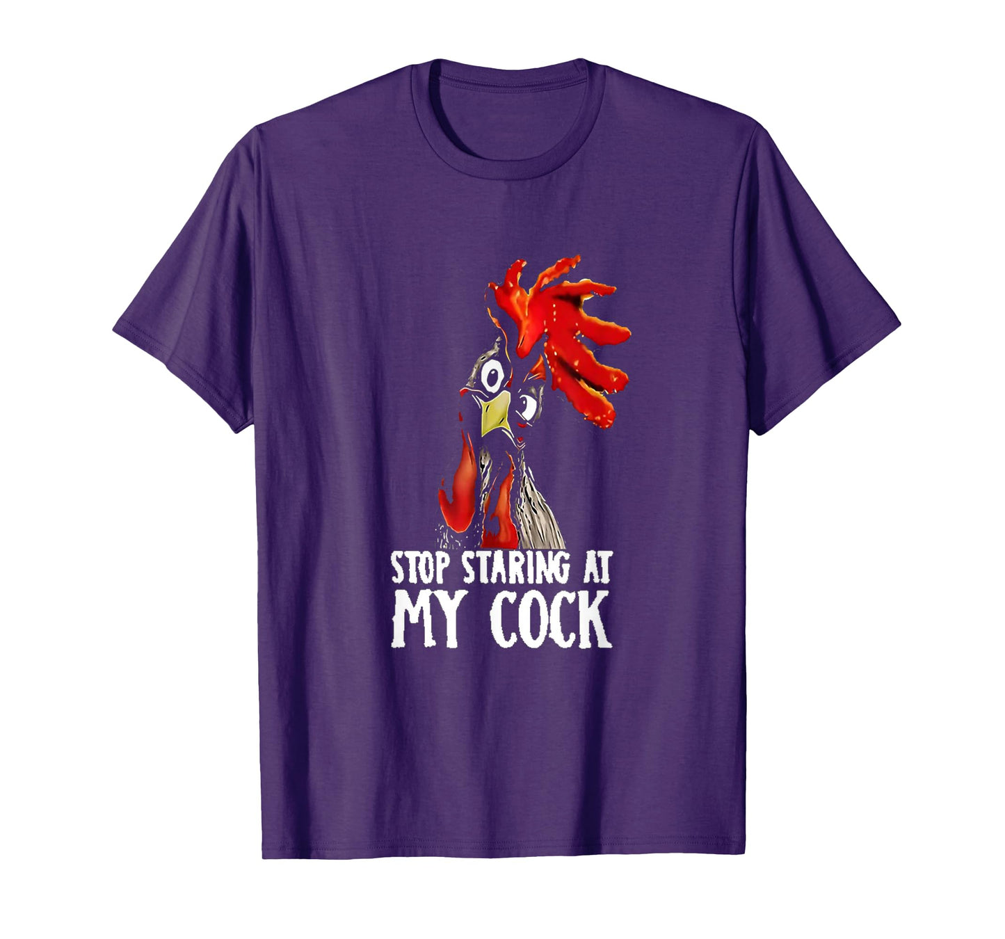 Stop Staring At My Cook/Cock - Chicken, Sarcastic Humour T-Shirt