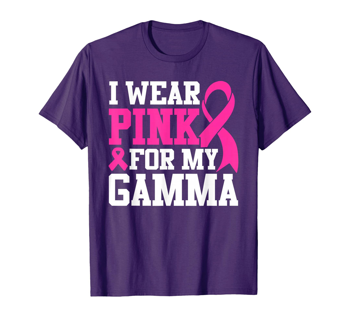 I Wear Pink For My Gamma Breast Cancer Awareness T-Shirt