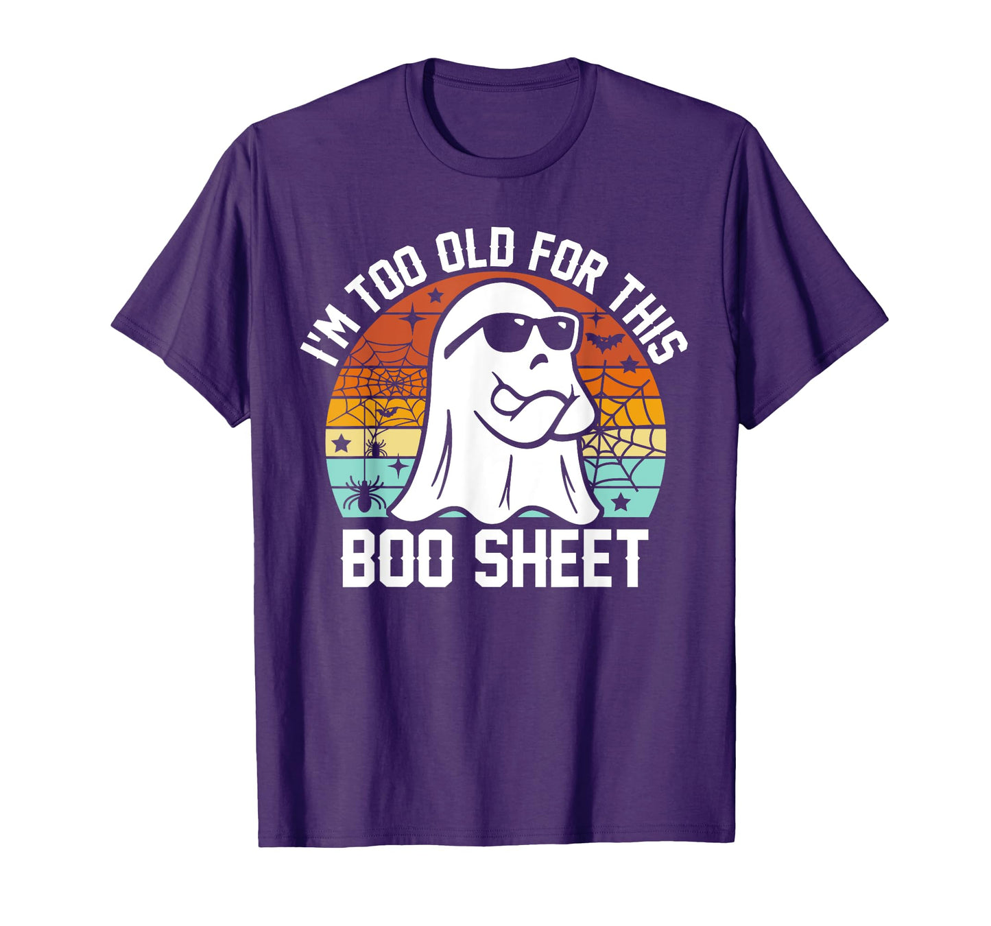 I'm Too Old for This Boo Sheet Funny Ghost Halloween T-Shirt