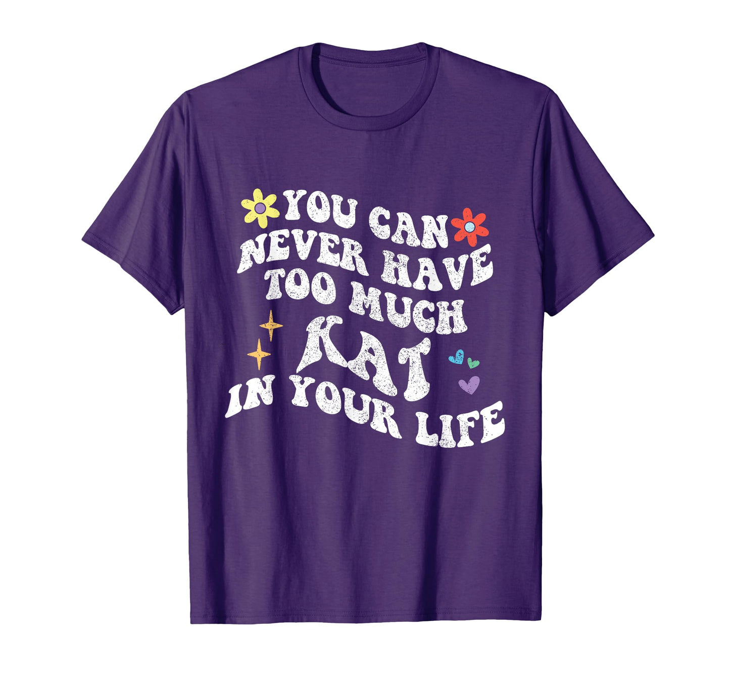 Retro Groovy You Can Never Have Too Much Kat In Your Life T-Shirt