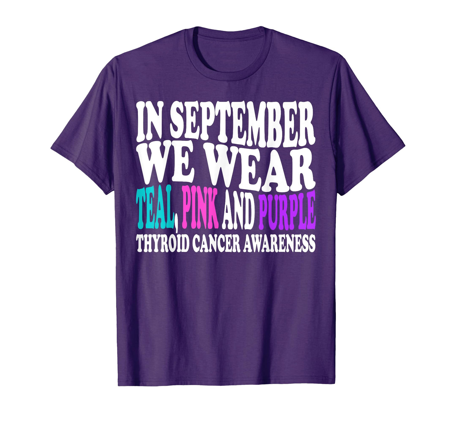 In September We Wear Teal, Pink and Purple Thyroid Cancer T-Shirt