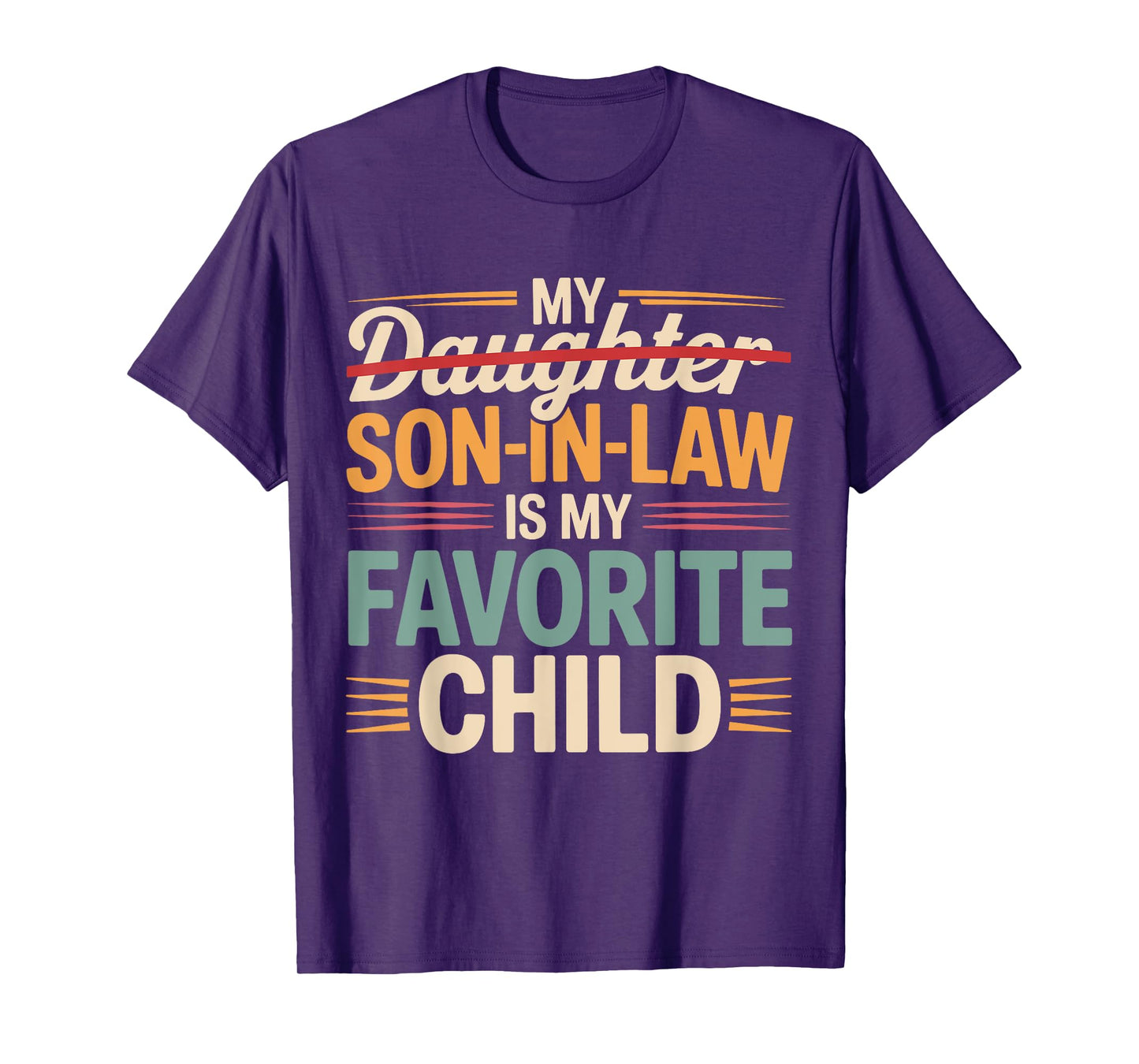 My Son In Law Is My Favorite Child Funny Fathers day Mens T-Shirt
