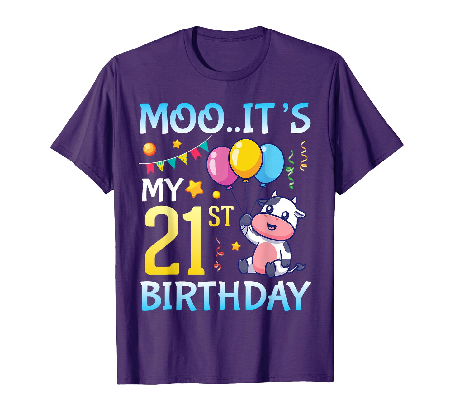 Cow with Balloons MOO It's My 21st Birthday Happy 21 Years T-Shirt