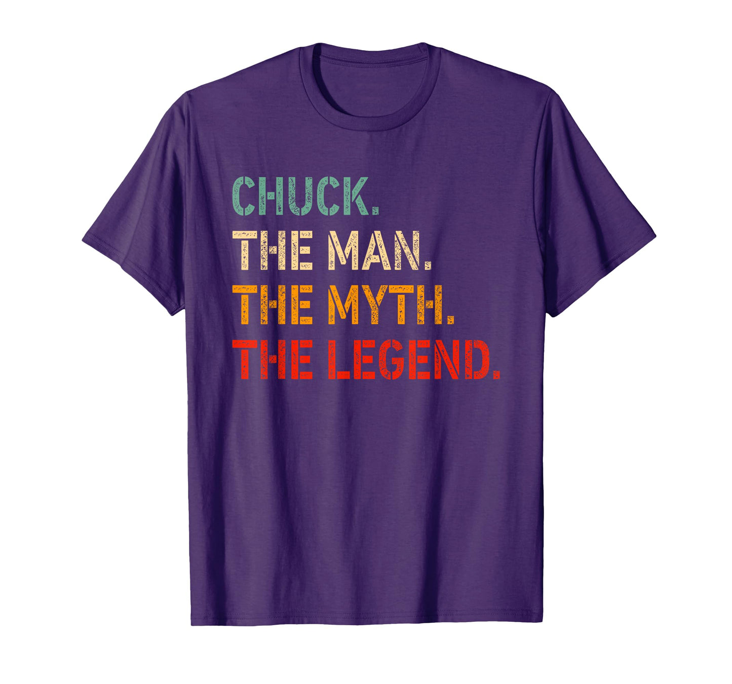 Chuck The Man The Myth The Legend Shirt Funny Idea Chuck T-Shirt