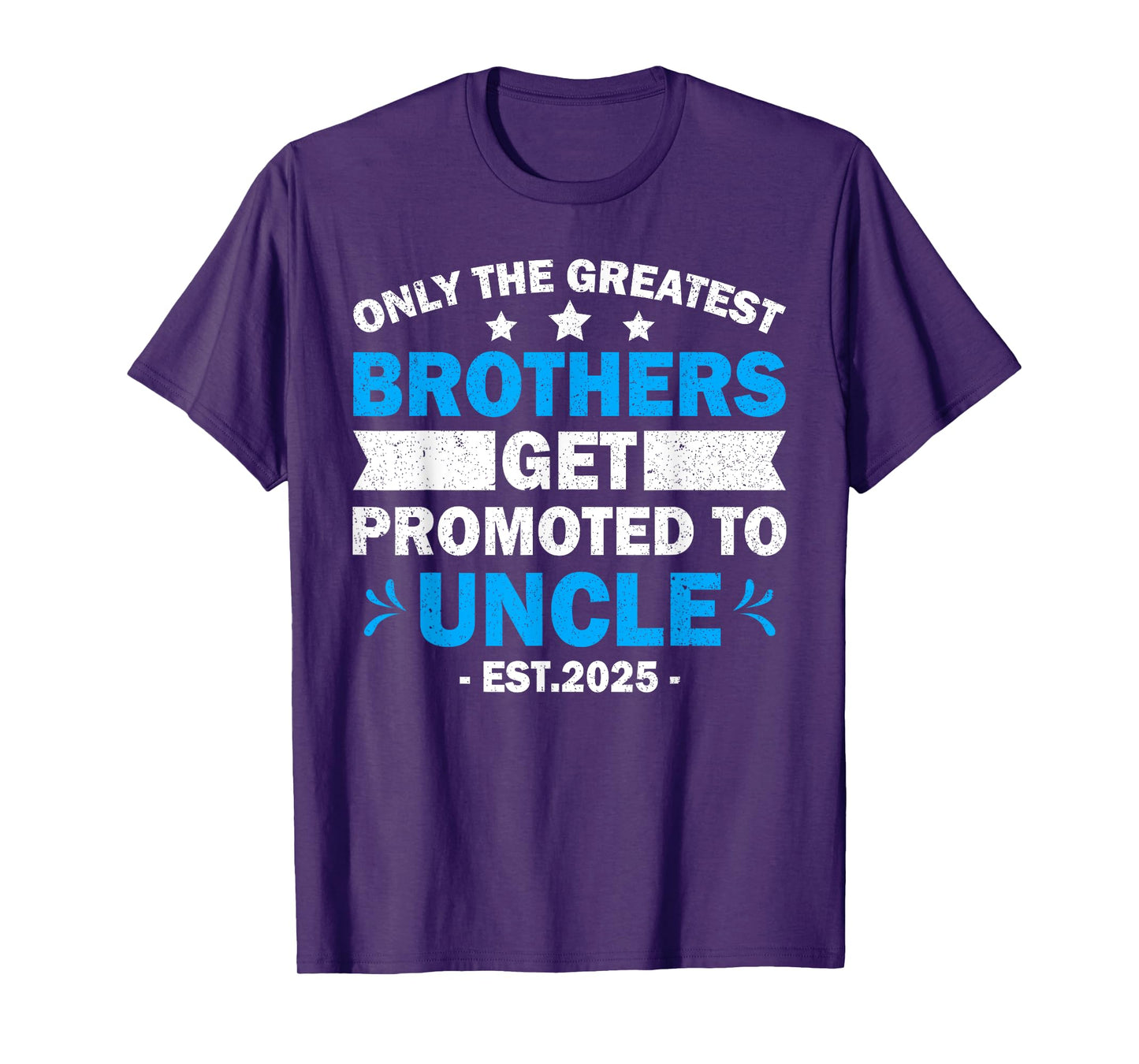 Greatest Brothers Get Promoted To Uncle Est.2025 Fathers Day T-Shirt