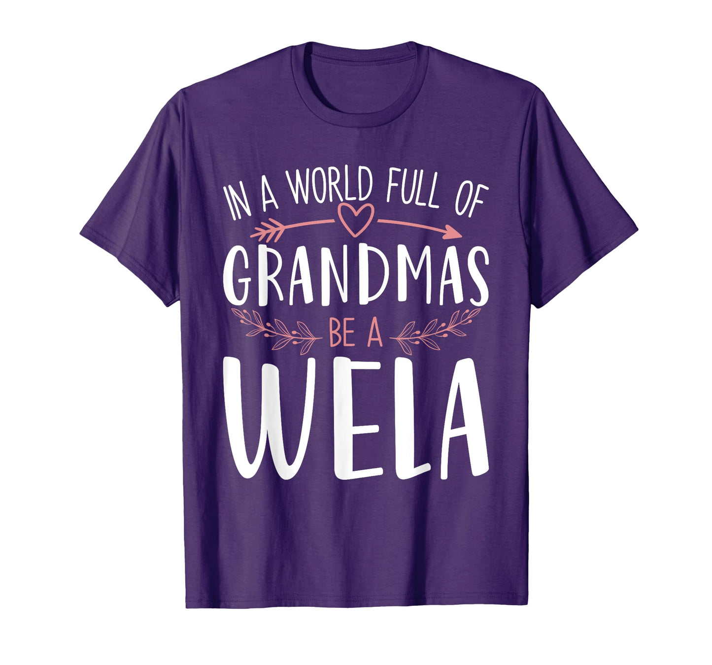 In a World Full of Grandmas Be a Wela Womens Mothers Day T-Shirt