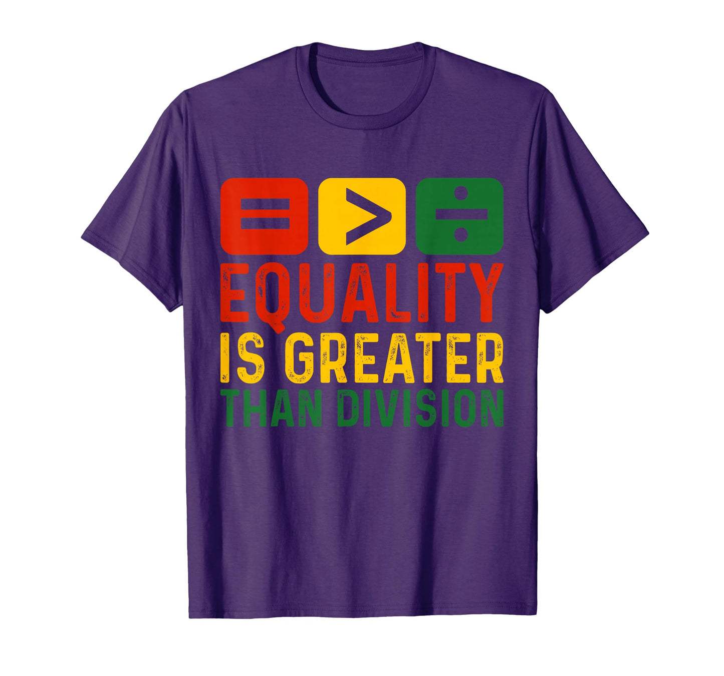 Equality Is Greater Than Division Math Black History Month T-Shirt