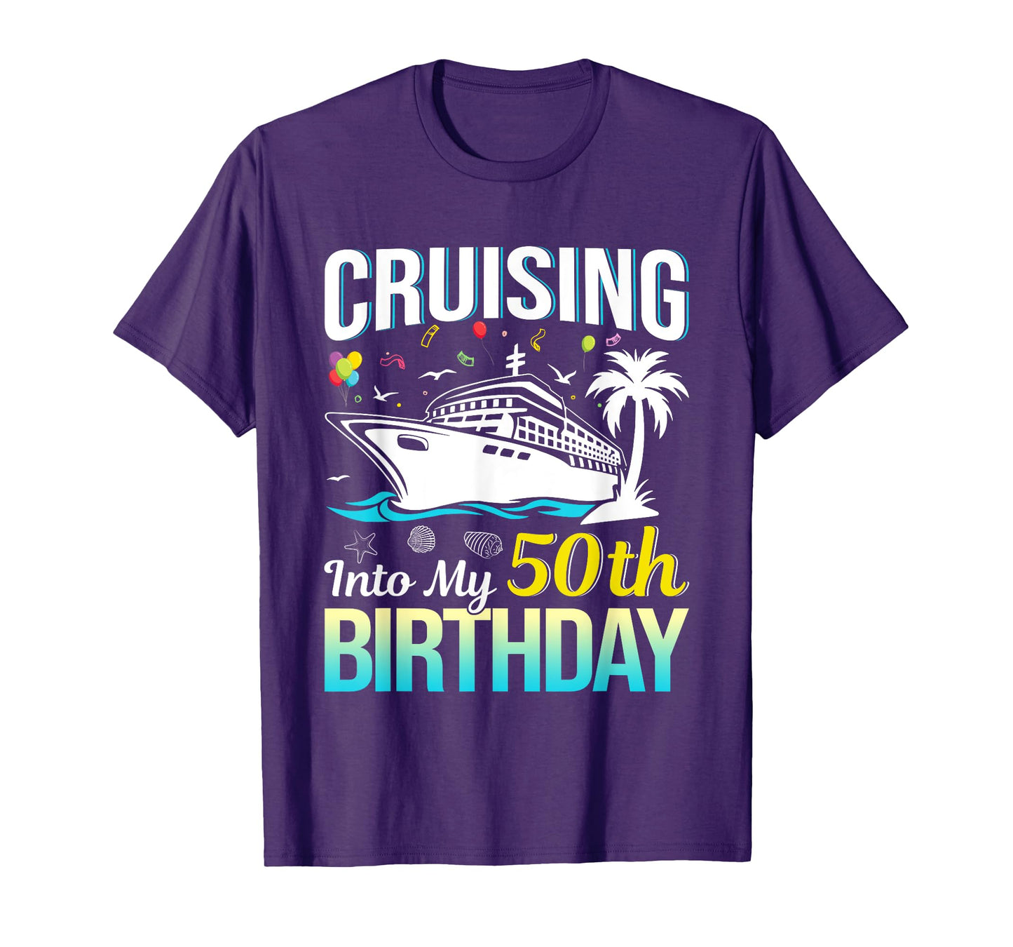 Cruising into my 50th Birthday 50 Year Old Birthday Cruise T-Shirt
