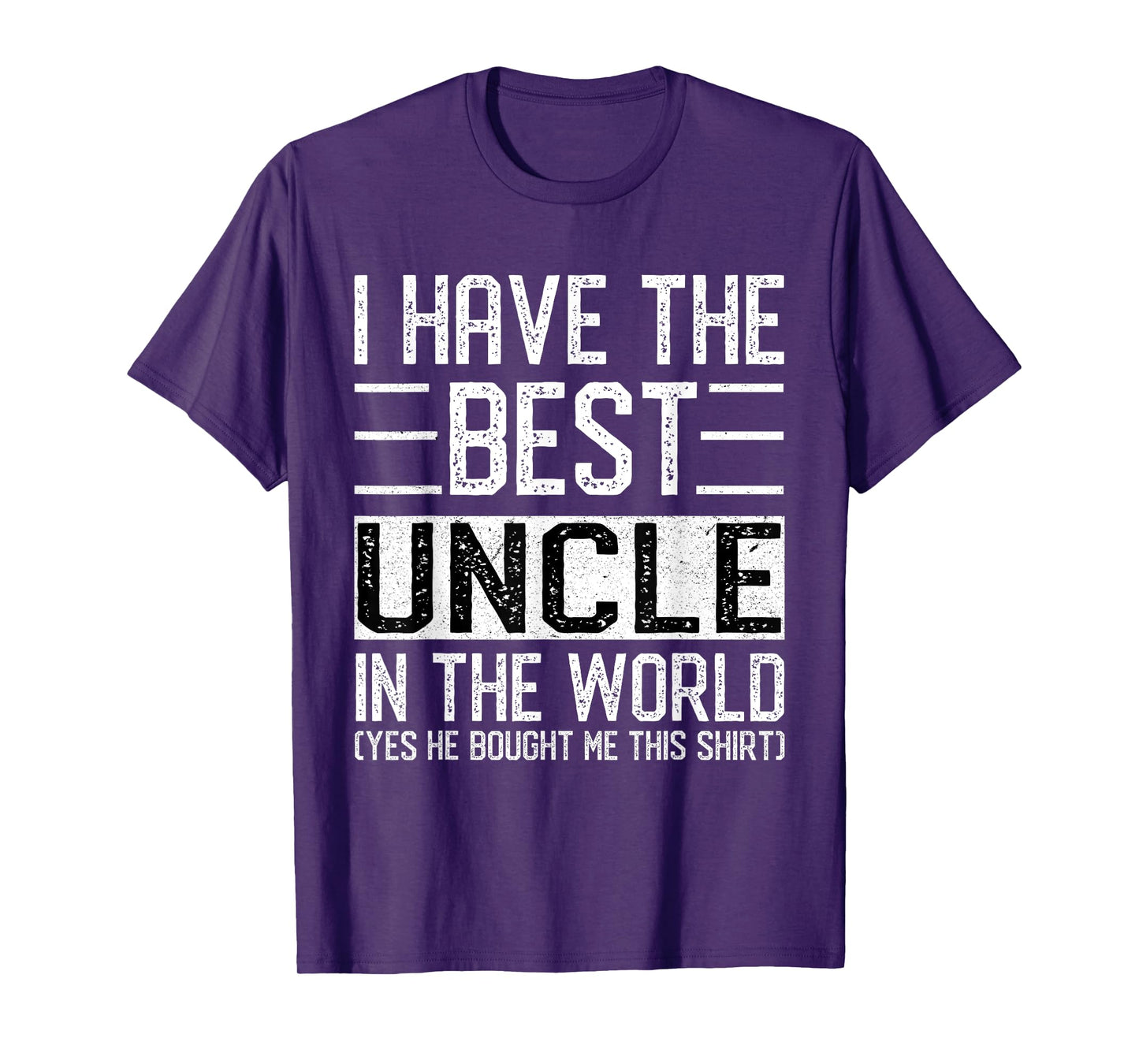 I Have The Best Uncle In The World Funny Big-Guy Favuncle T-Shirt