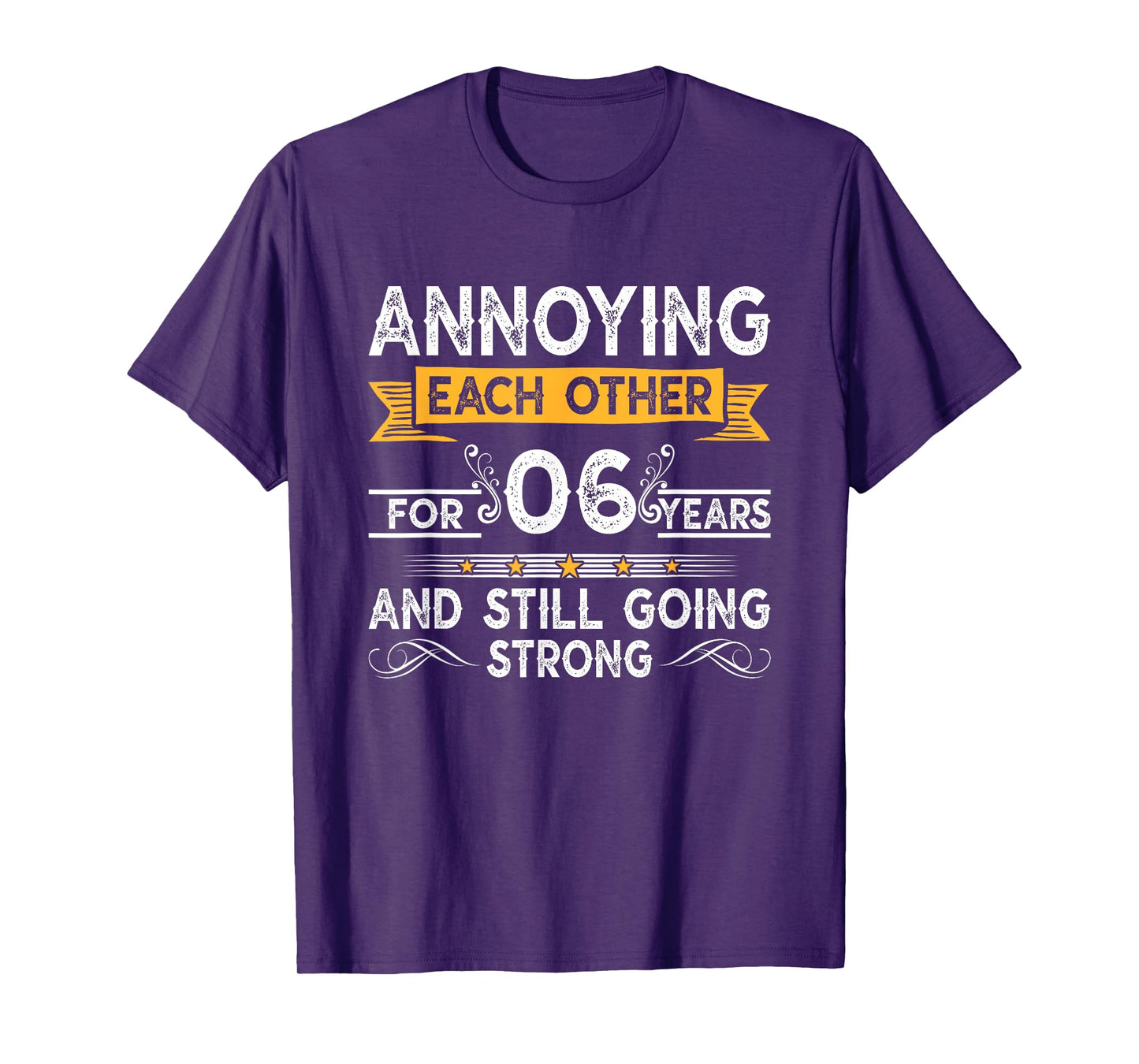 Annoying Each Other For 6th Years 6 Wedding Anniversary T-Shirt
