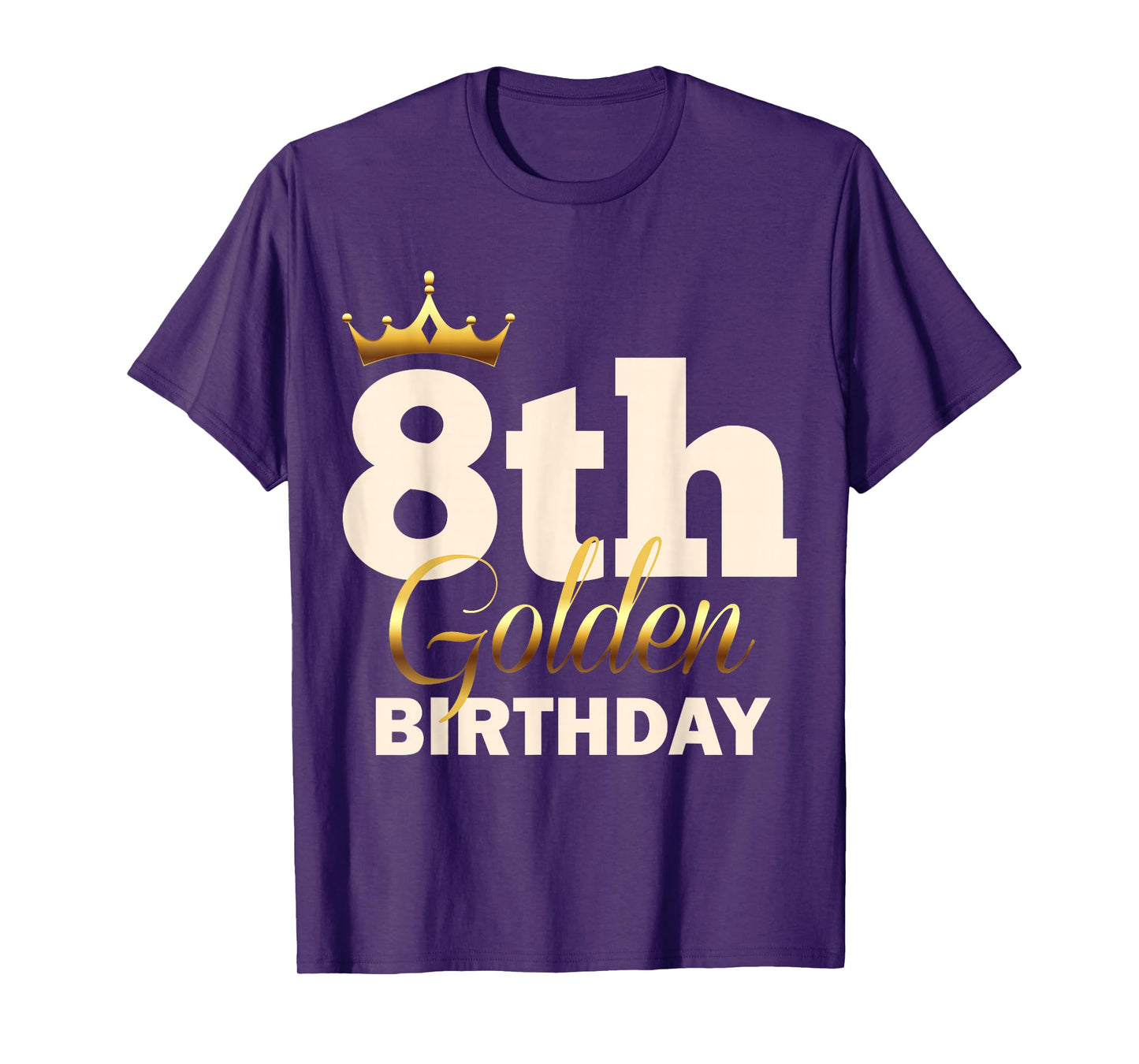 8th Golden Birthday Age Crown 8 Year Old Funny B-Day T-Shirt