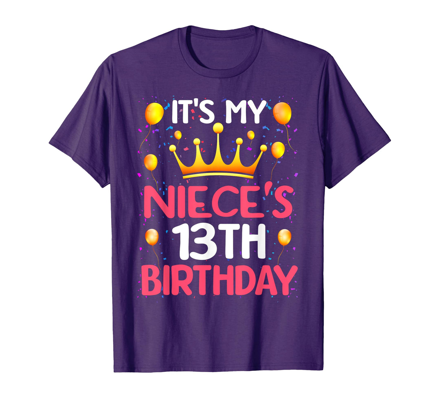 It's My Niece's 13th Birthday Happy Birthday 13 Years Old T-Shirt