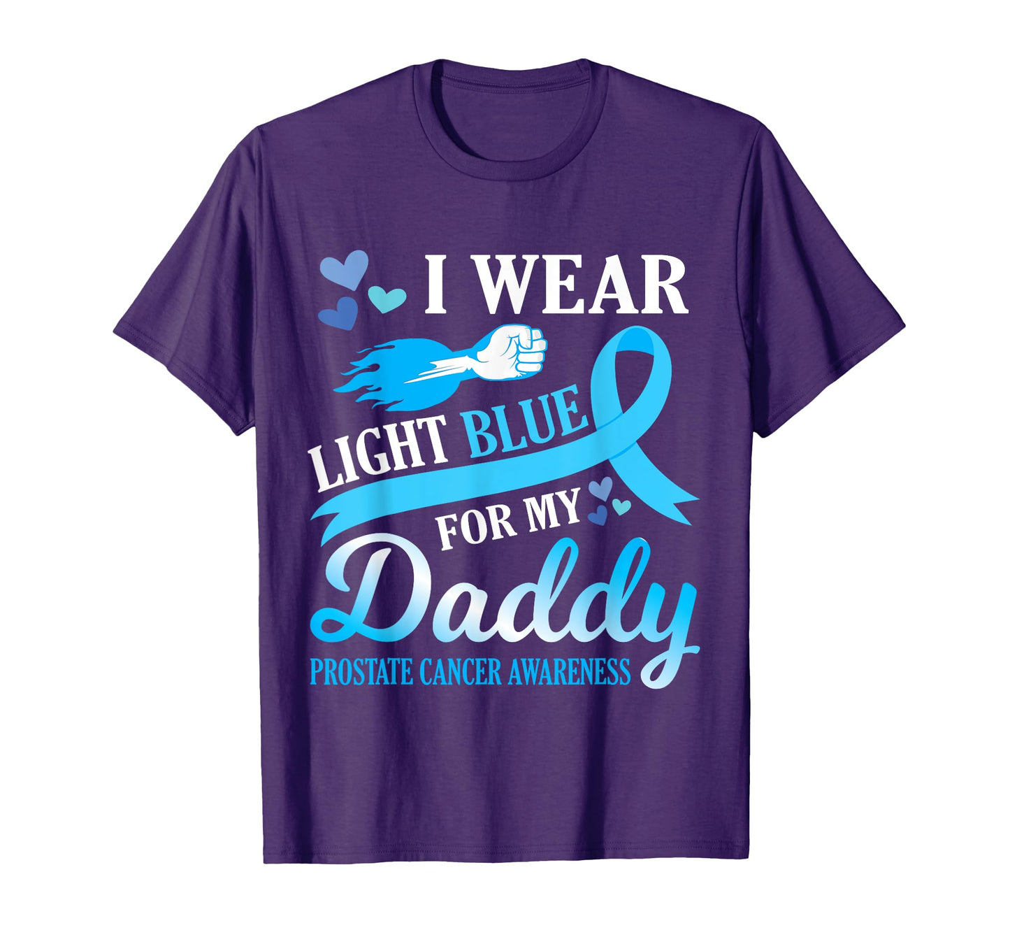 I Wear Light Blue For My Daddy Prostate Cancer Awareness T-Shirt