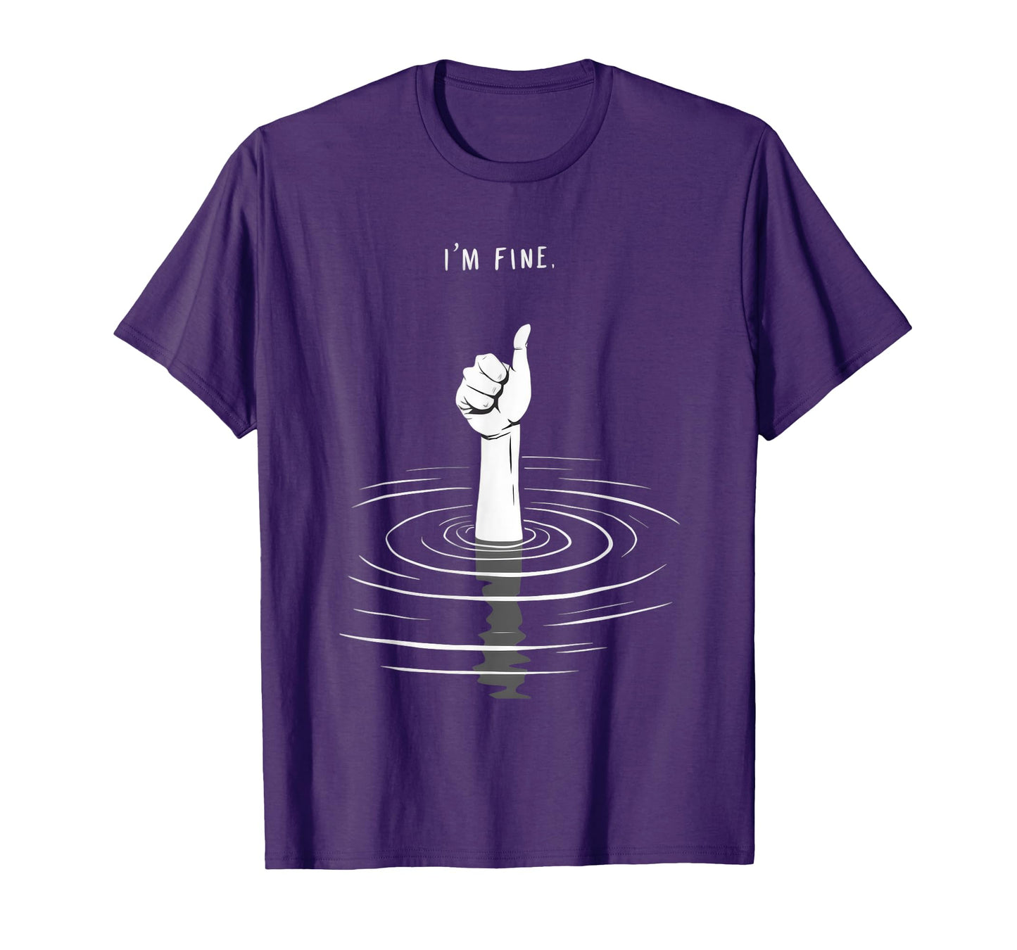 I'm Fine Like Hand Thumbs Up On Water Surface - I'm Fine T-Shirt