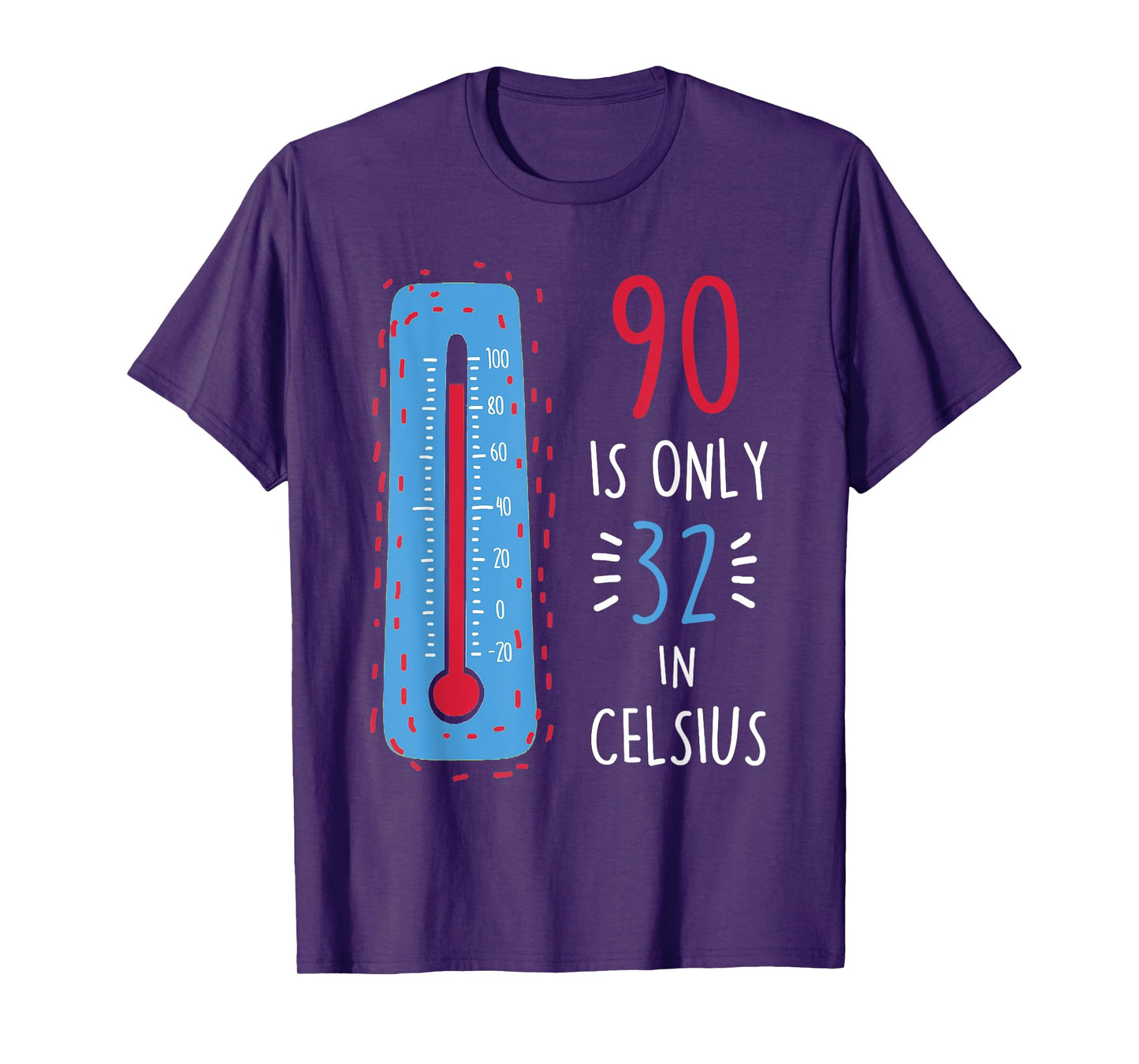 90th Birthday 90 Is Only 32 In Celsius Funny Humor Joke Mens T-Shirt
