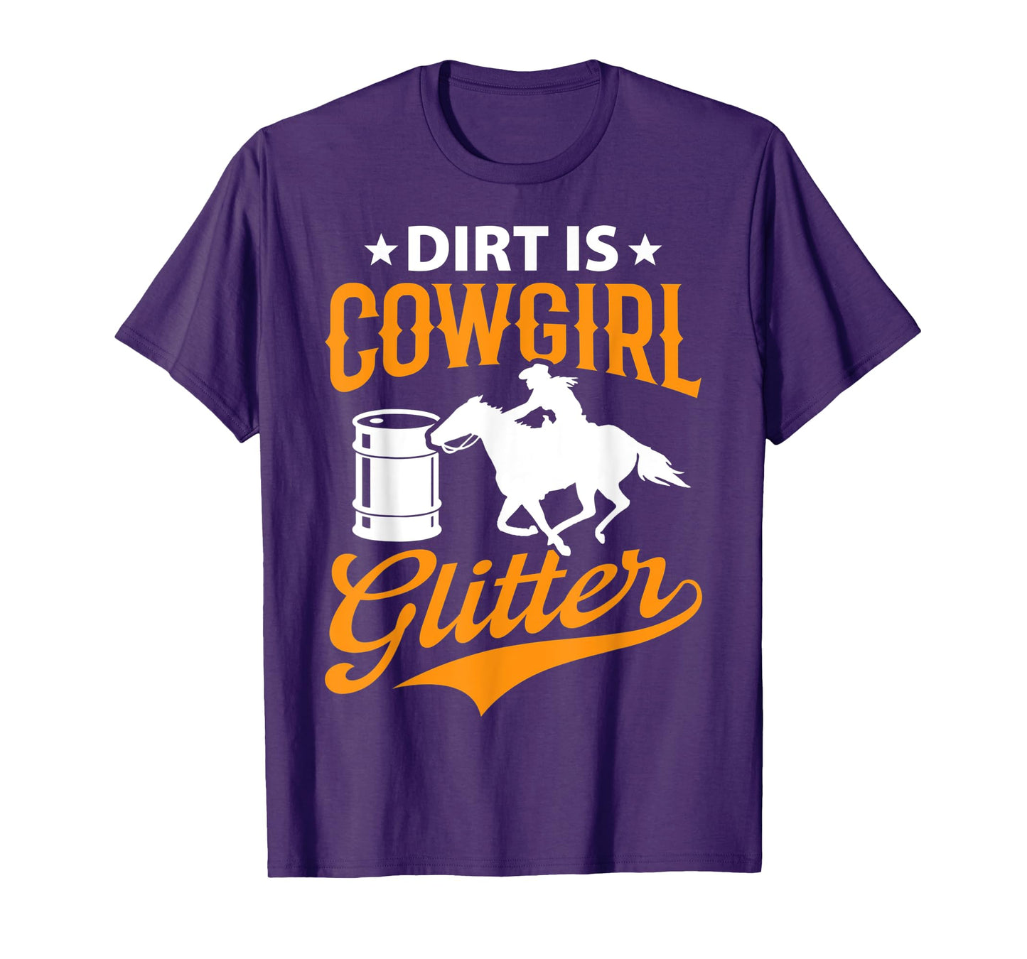 Dirt Is Cowgirl Funny Barrel Racing Barrel Racer Girl Women T-Shirt