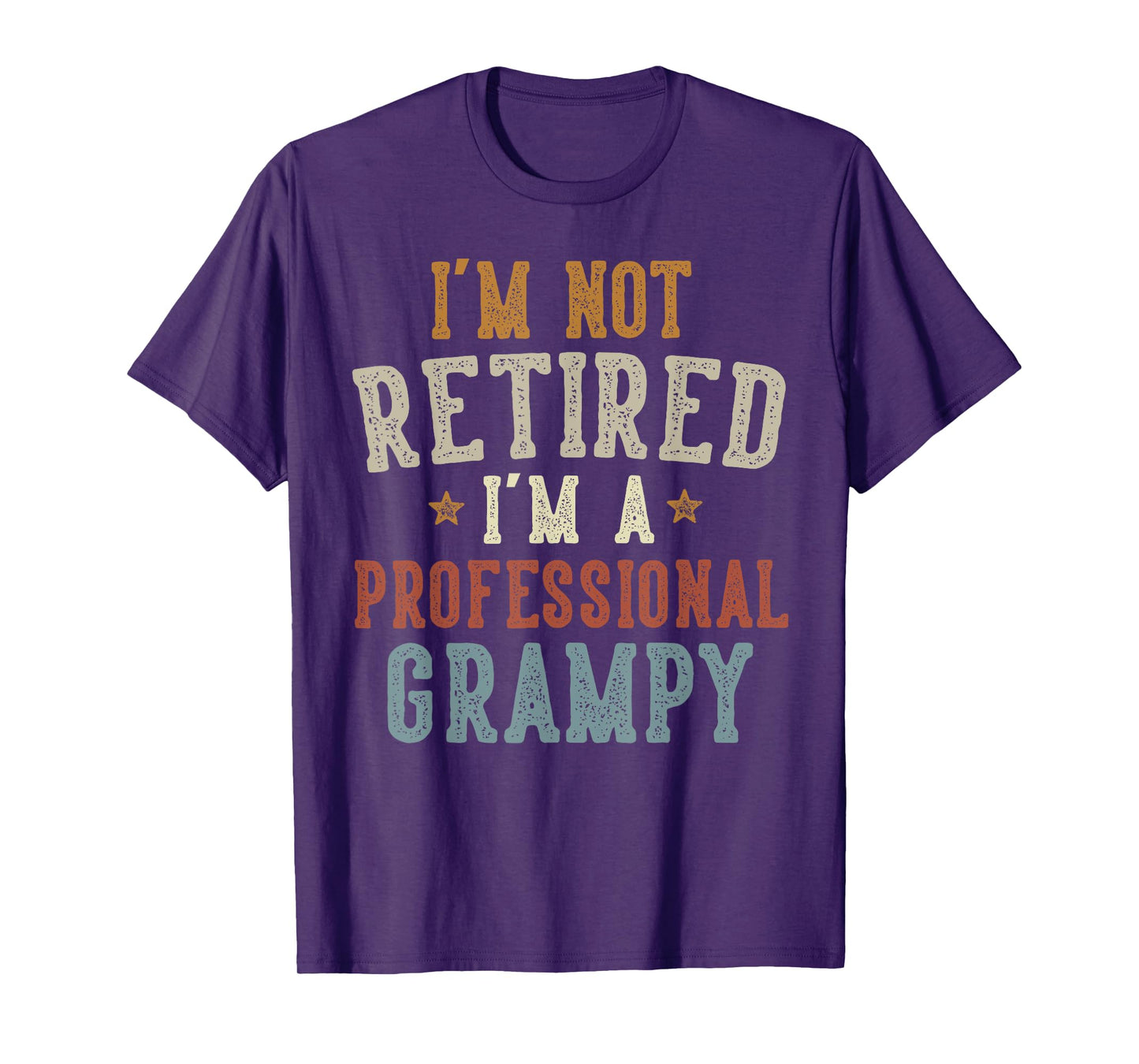 I'm Not Retired I'm A Professional Grampy Father's Day T-Shirt