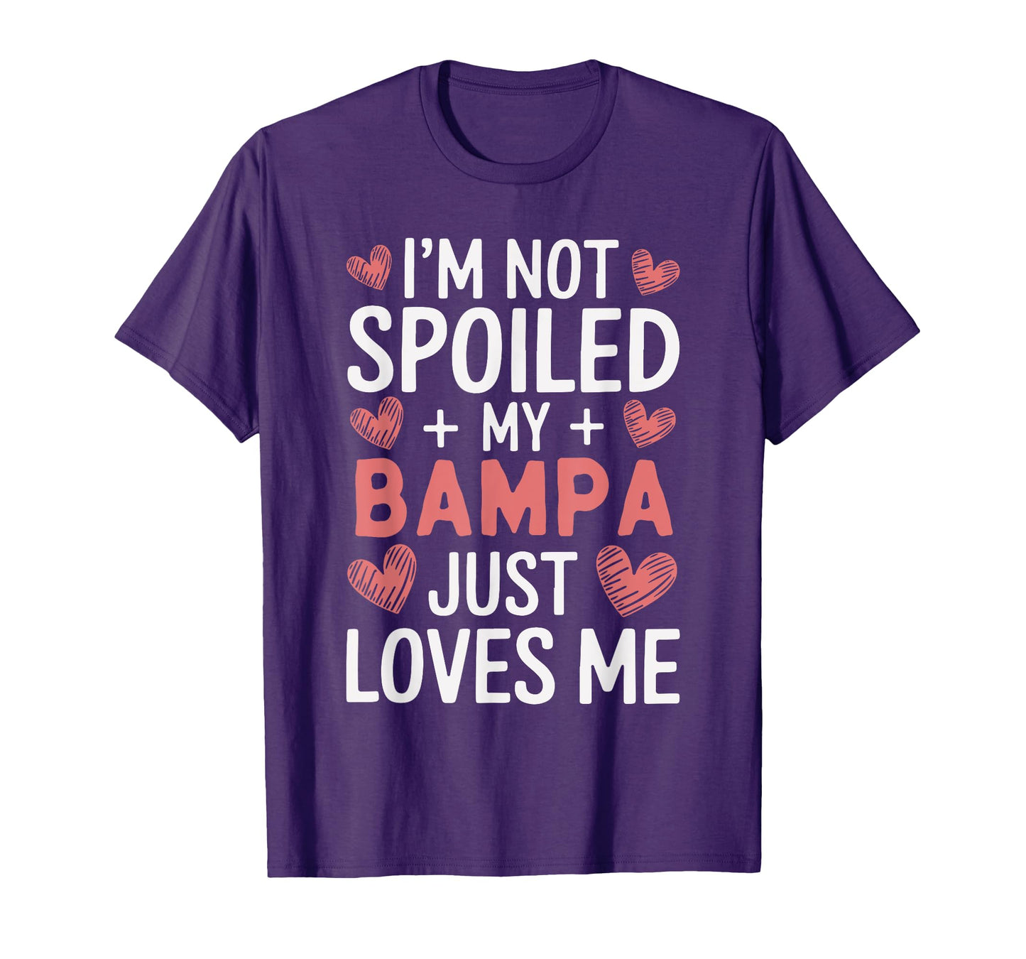 I'm Not Spoiled My Bampa Just Loves Me Grandpa Hearts T-Shirt