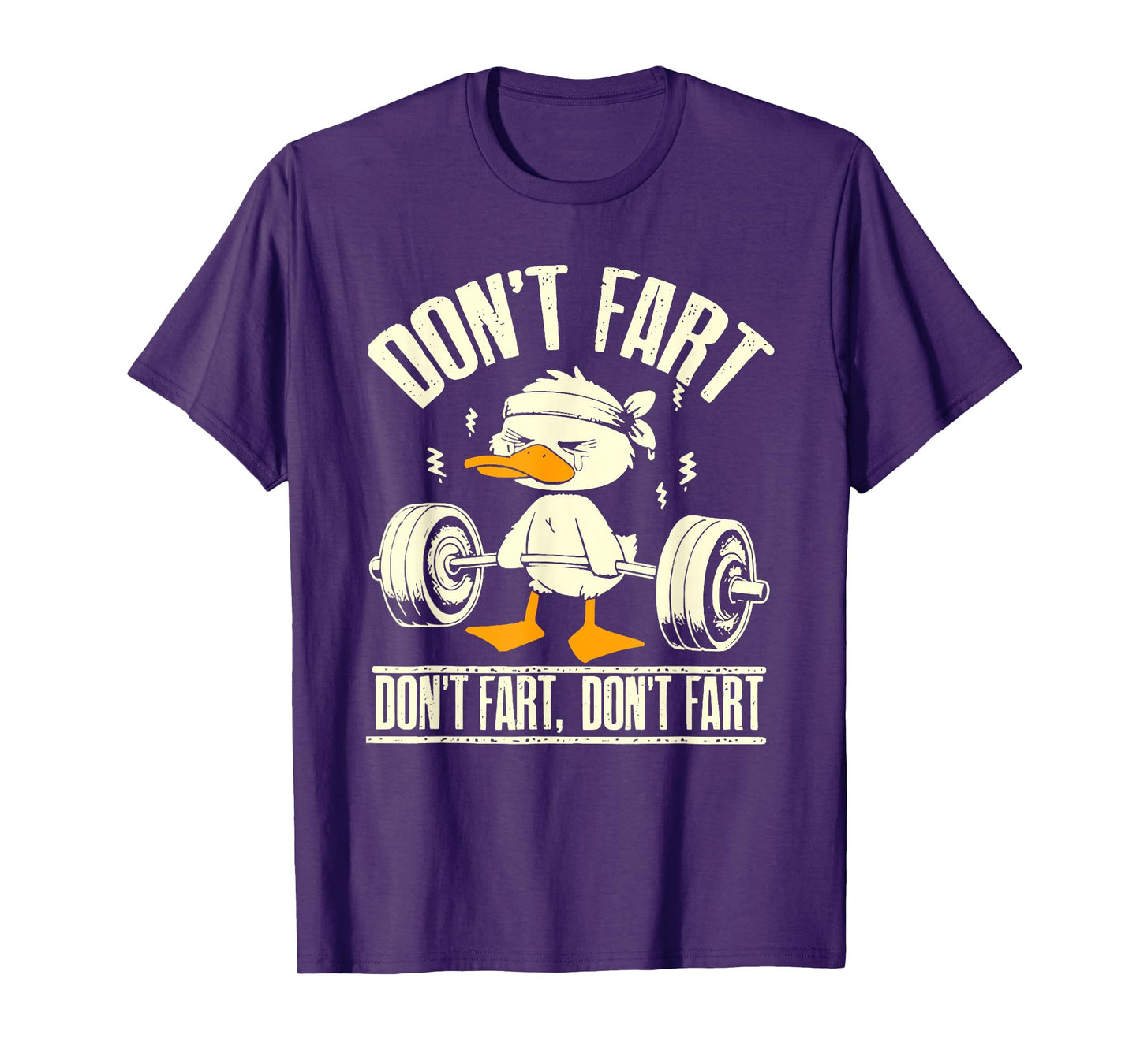 don't fart duck funny lifting weights gym fitness T-Shirt