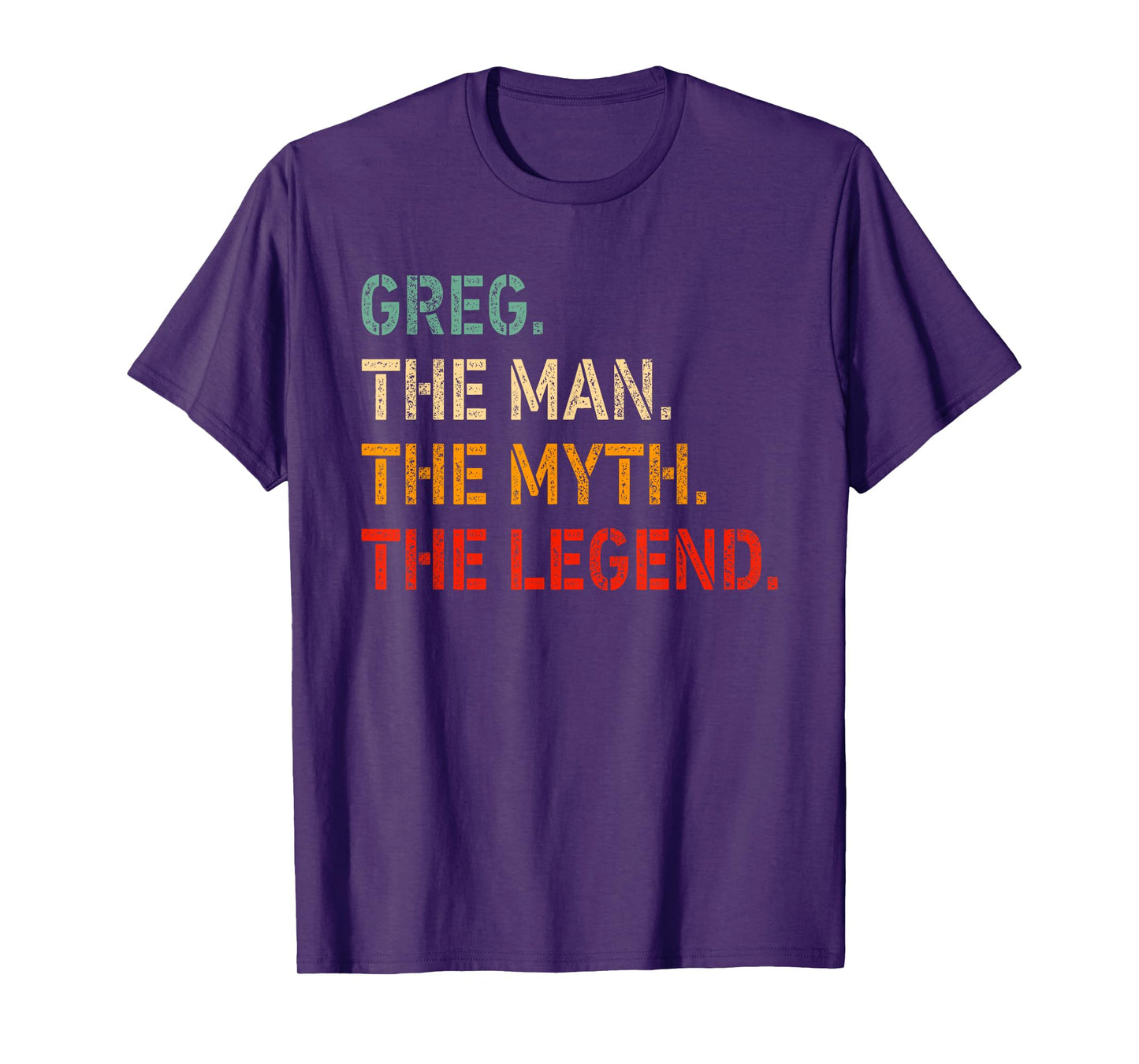 GREG The Man The Myth The Legend Shirt Funny Idea GREG T-Shirt
