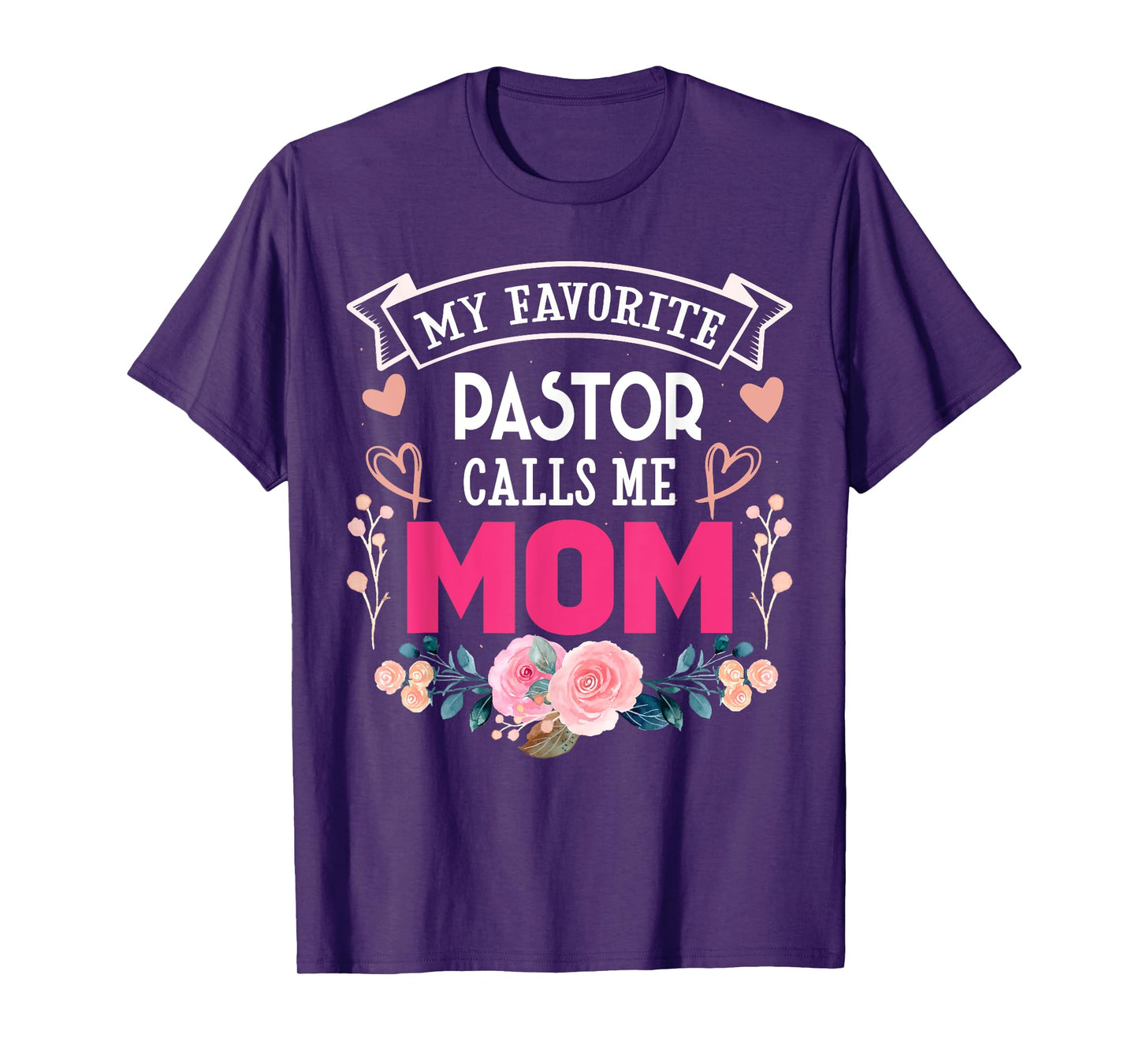 My Favorite Pastor Call Me Mom Happy Mother's Day Costume T-Shirt