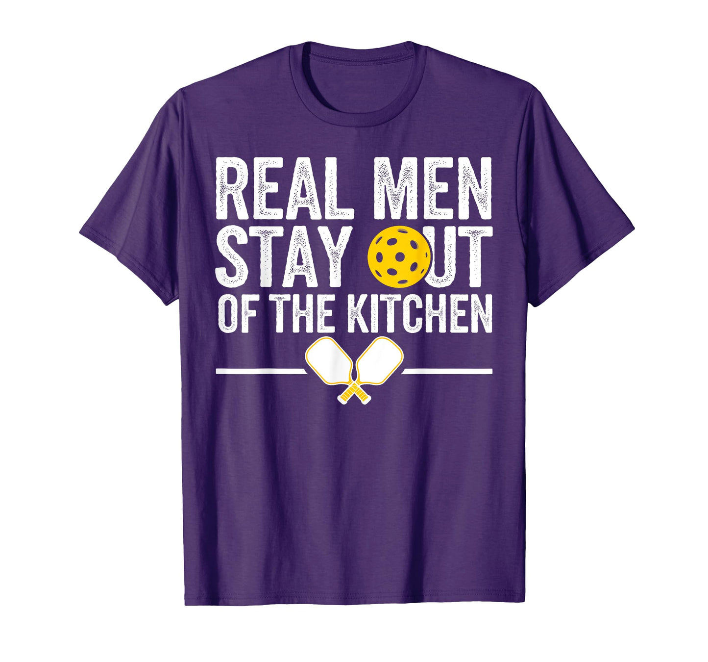 Real Men Stay Out Of The Kitchen Gifts Men Pickleball Lover T-Shirt