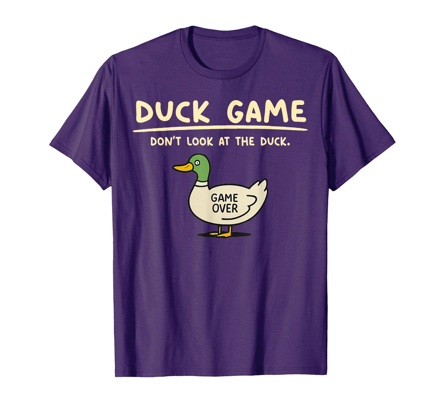 Game Over Don’t Look at The Duck Gifts for Men Women Kid T-Shirt