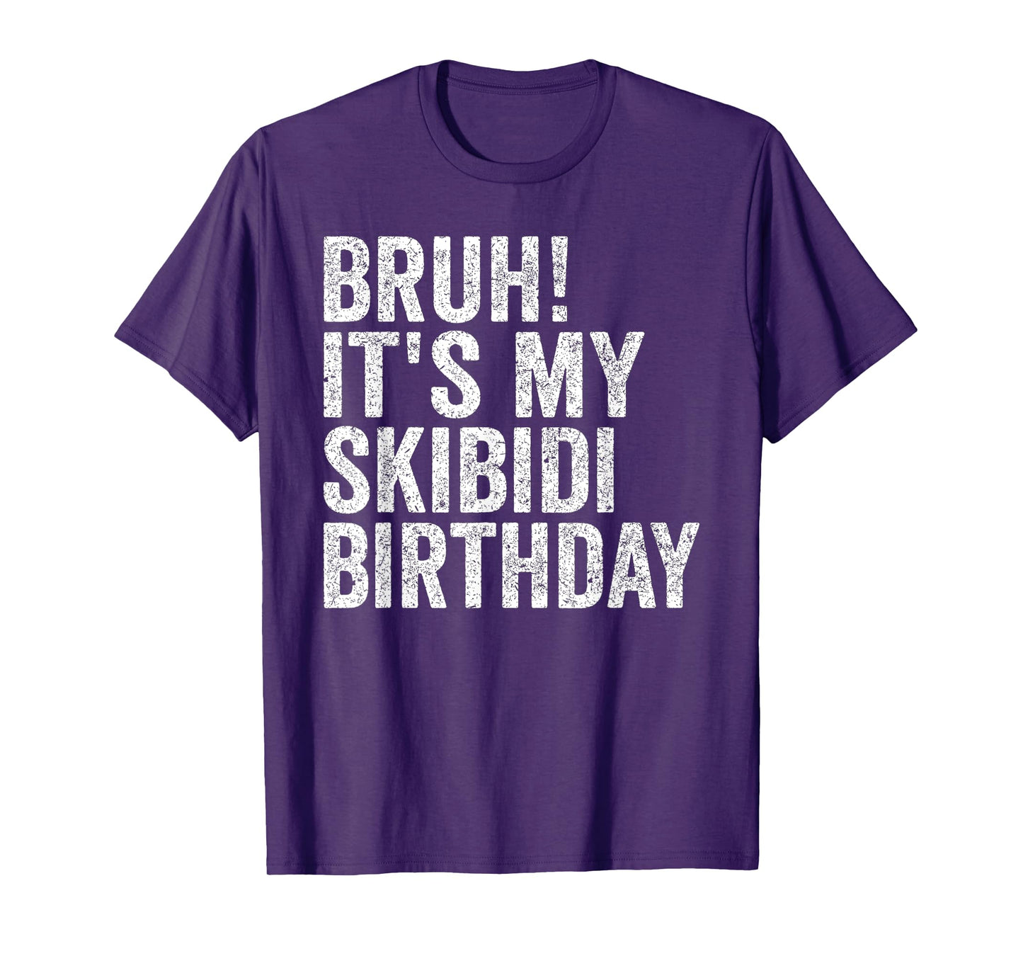 Bruh It's My Skibidi Birthday Boys Girl Today Is My Birthday T-Shirt