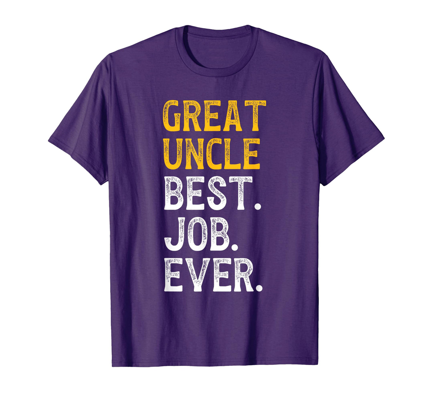 Great Uncle Best Job Ever Great Uncle T-Shirt