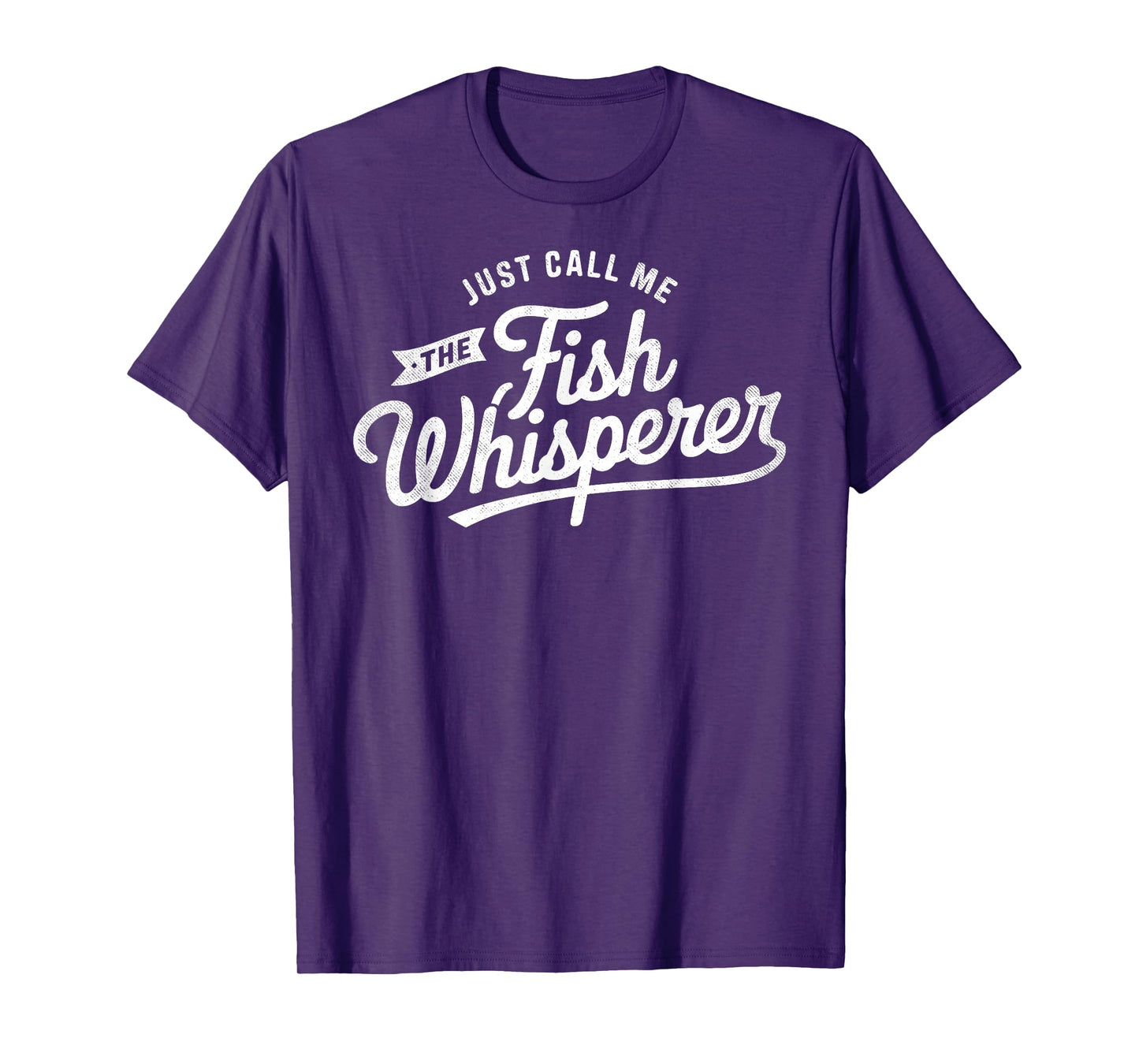 Just Call Me The The Fish Whisperer Fisherman Humor Fish Fan T-Shirt