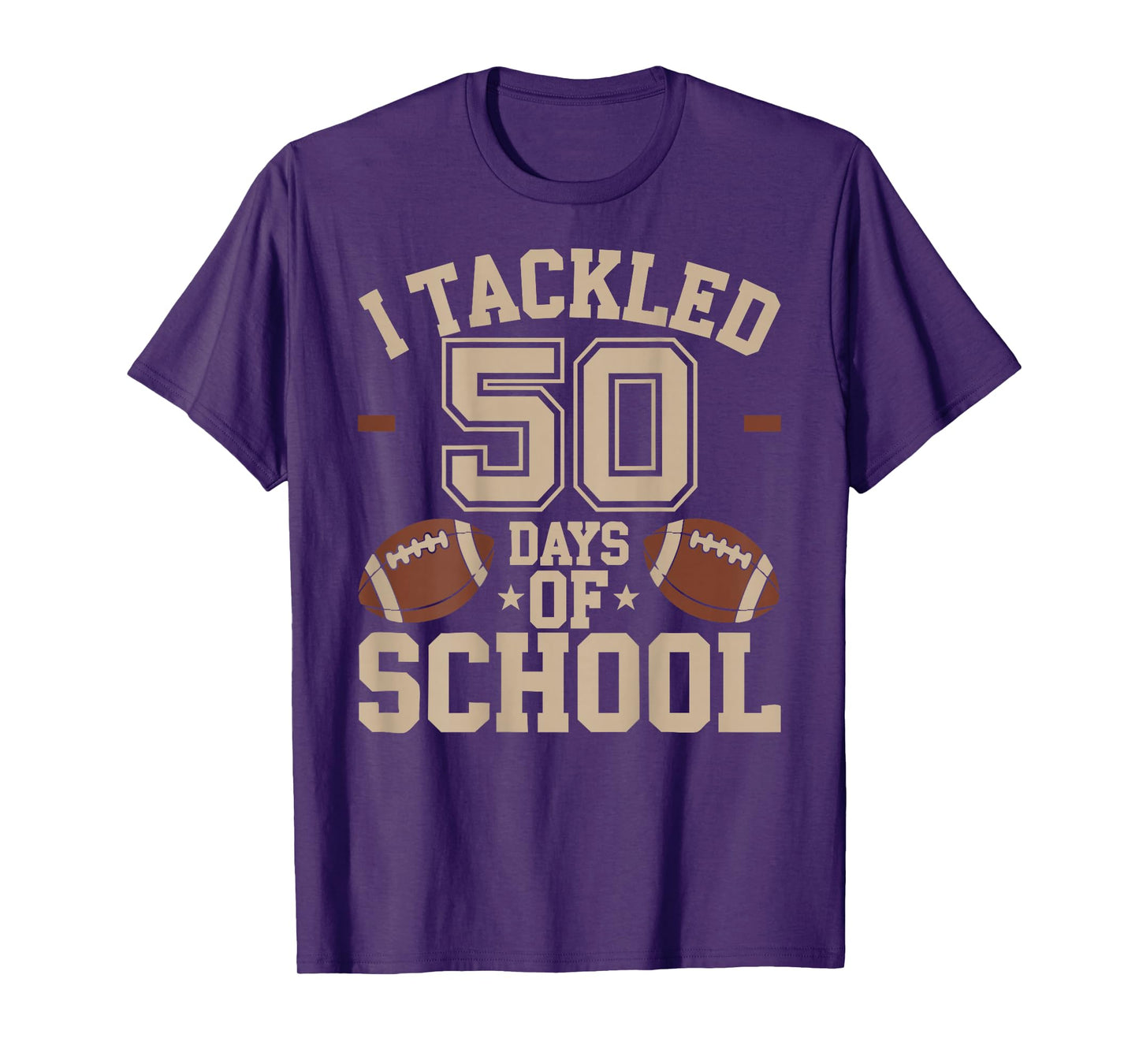 Happy 50 Days Of School I Tackled 50 Days Of School T-Shirt