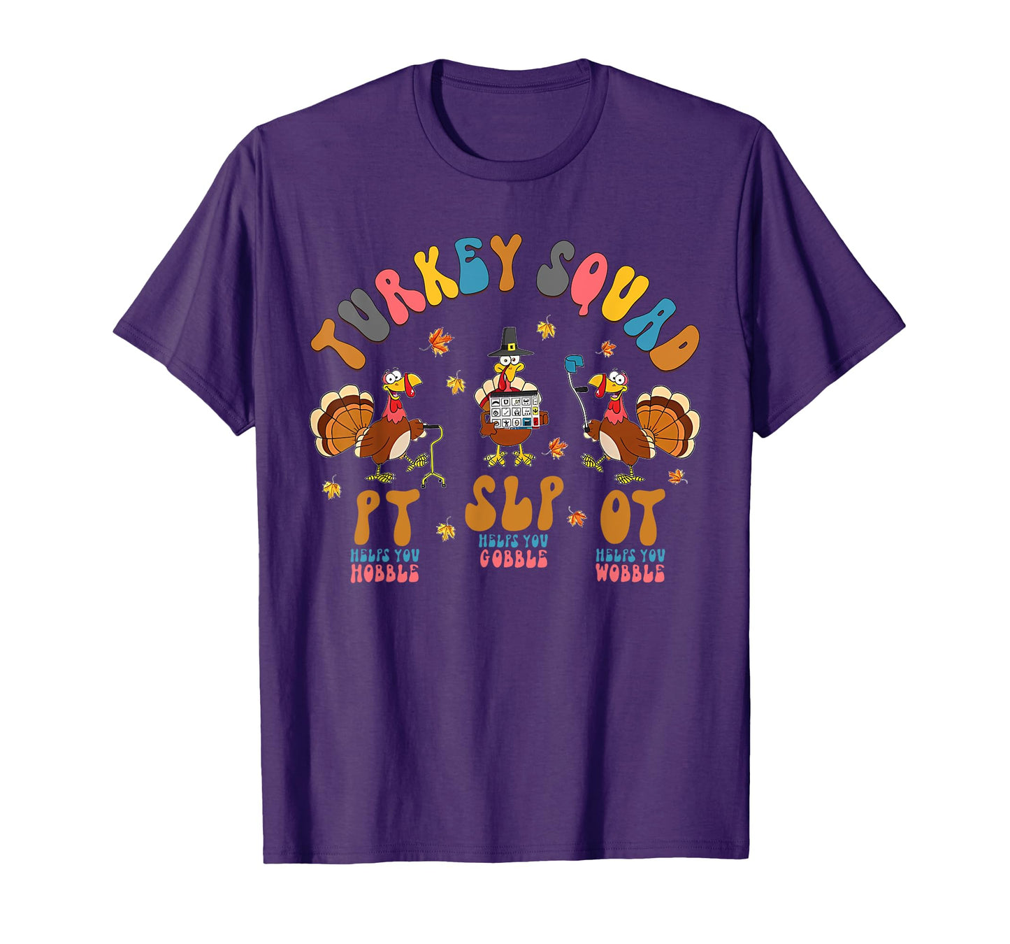 Turkey Squad OT, PT, SLP Occupational Therapy Thanksgiving T-Shirt