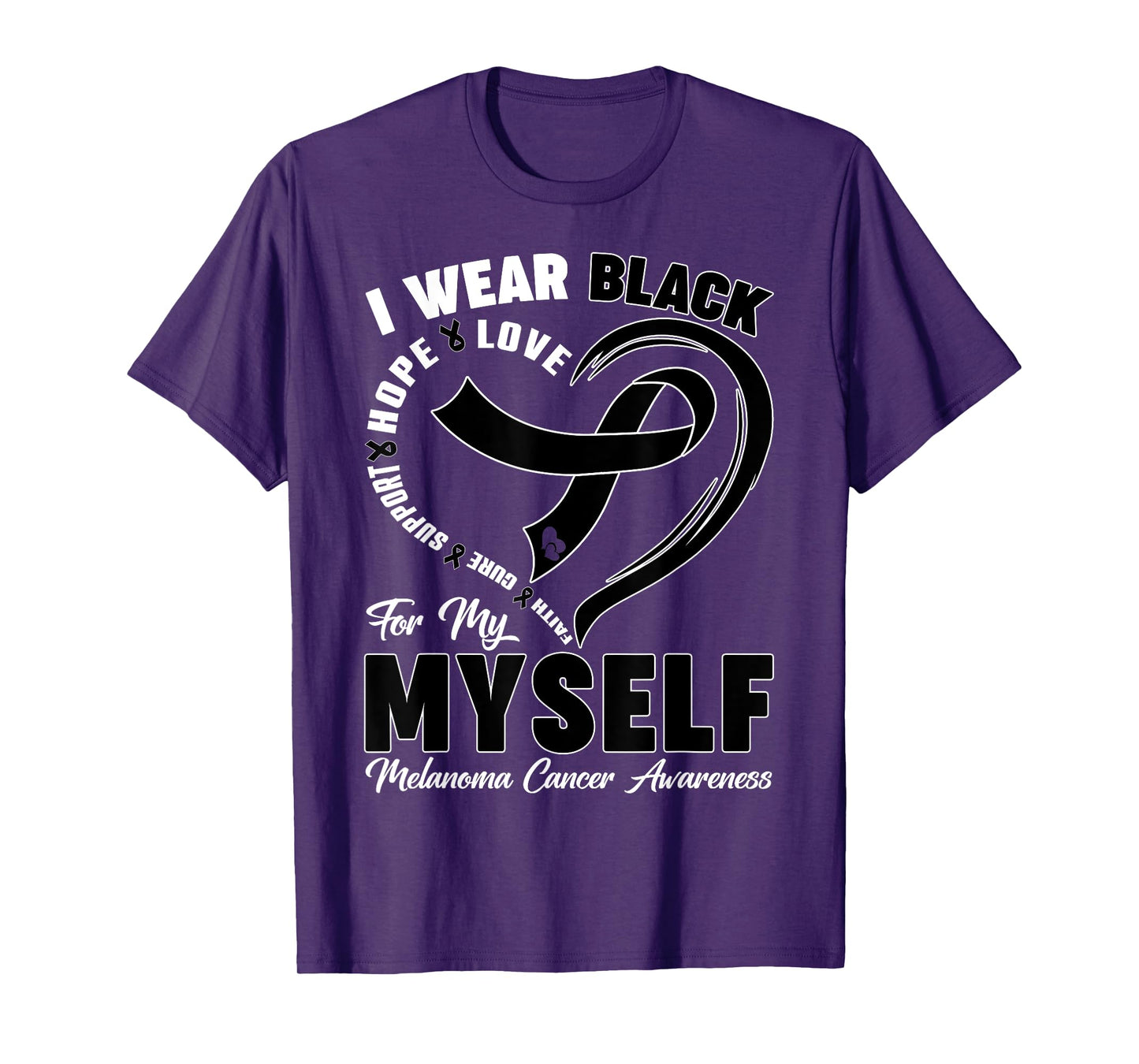 I Wear Black For Myself Melanoma Cancer Awareness Warrior T-Shirt