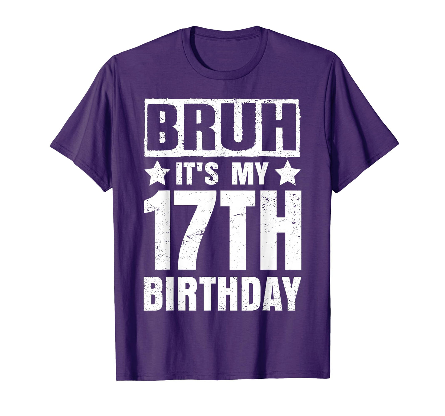 Bruh It's My 17th Birthday Shirt 17 Years Old Birthday Party T-Shirt