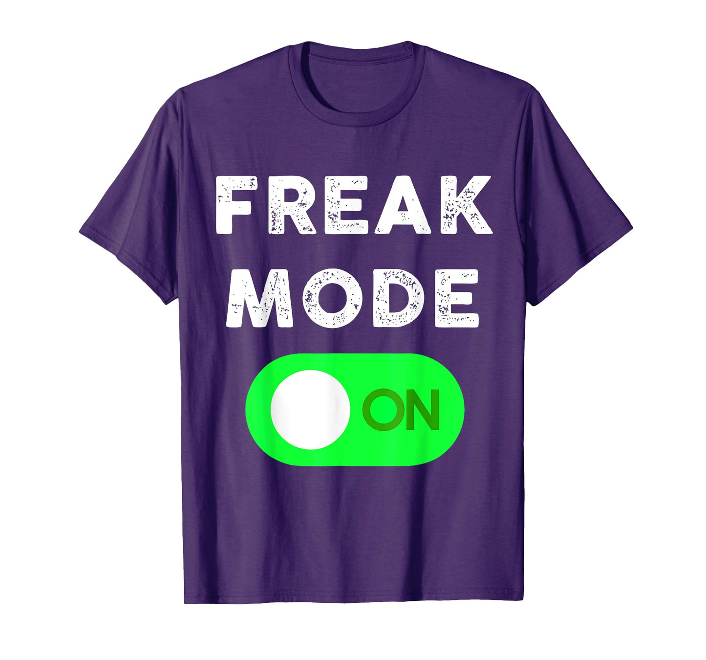 Freak Mode On - Funny Power Button Freaky Viral Slang Meme T-Shirt