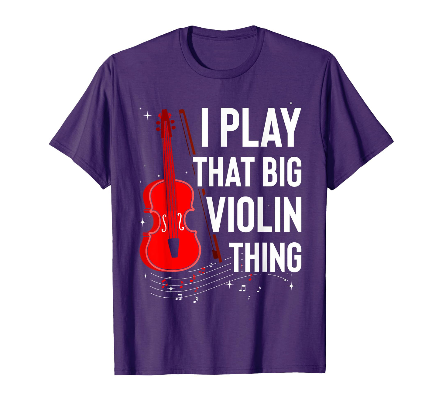 Double Bass I Play That Big Violin Thing Funny T-Shirt