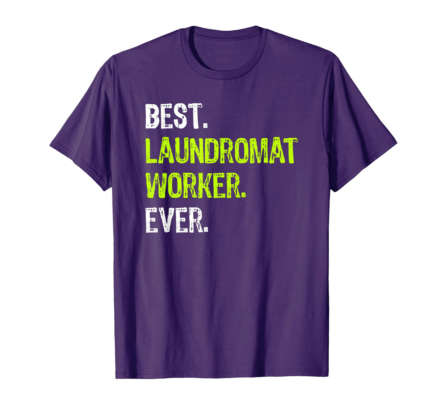 Best LAUNDROMAT WORKER Ever T-Shirt