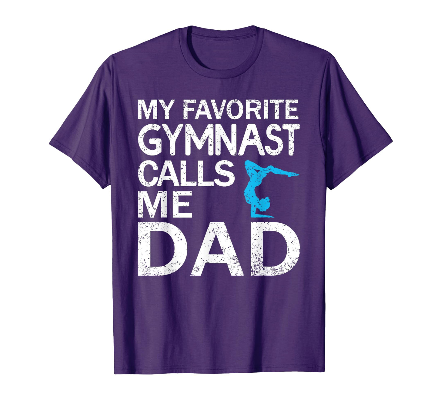 My Favorite Gymnast Calls Me Dad Father's Day T-Shirt