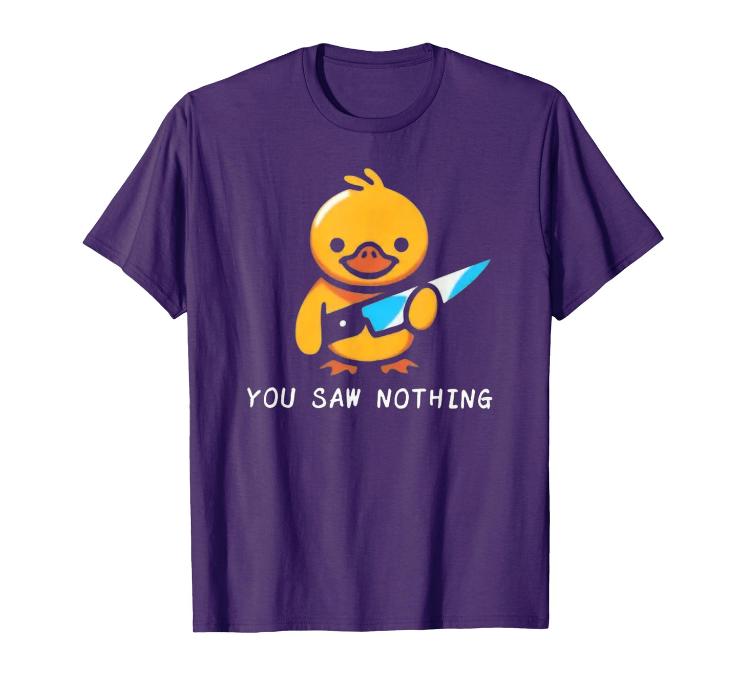 You Saw Nothing – Funny Knife Murder Duck Graphic T-Shirt