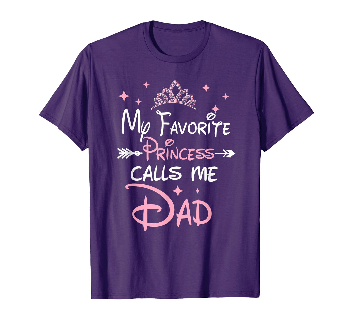 My Favorite Princess Calls Me Dad Birthday For Dad Daughter T-Shirt