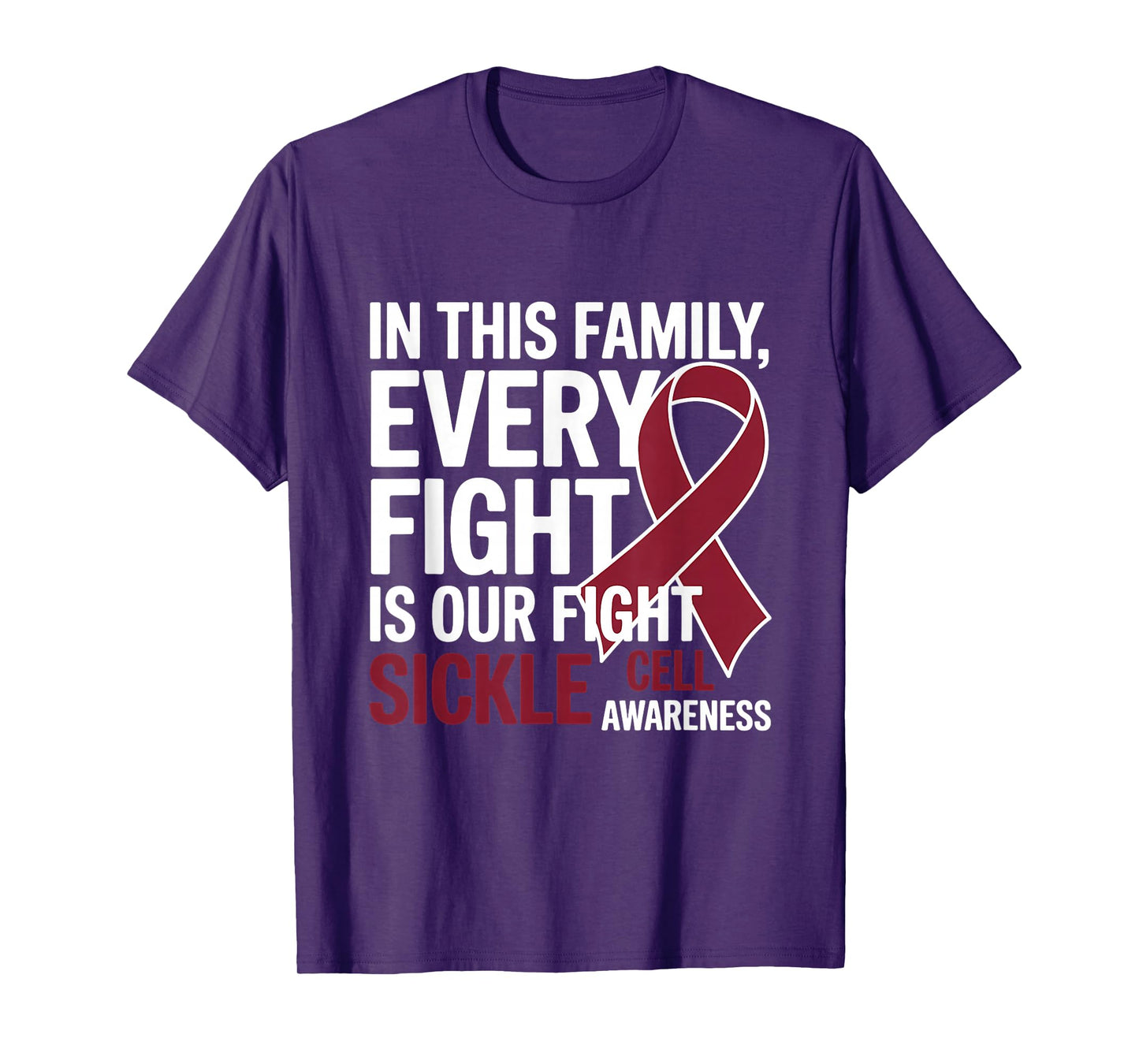 Every Fight Is Our Fight Sickle Cell Awareness Anemia T-Shirt