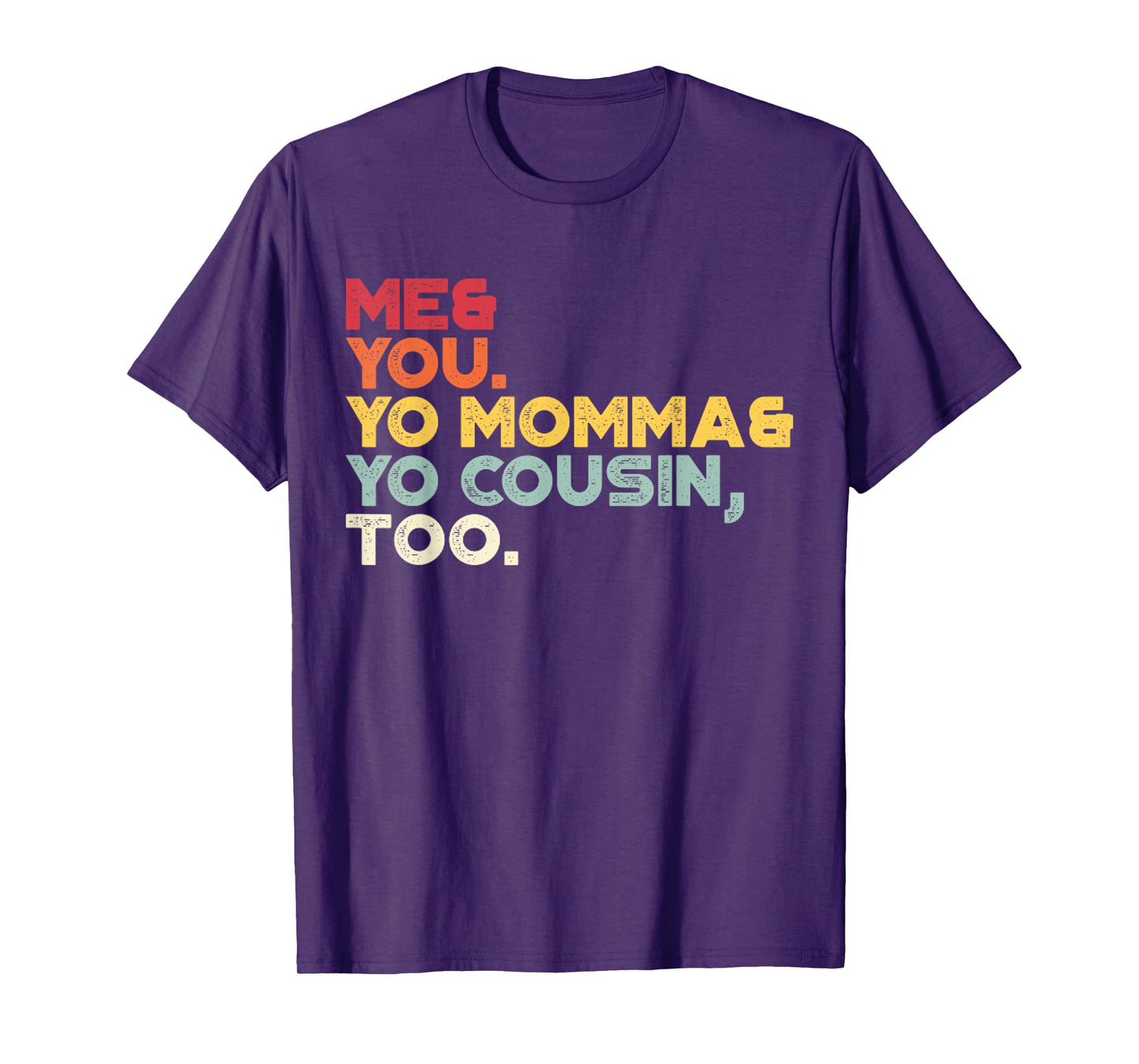 Me You Your Momma Your Cousin Too Vintage Retro Sunset T-Shirt