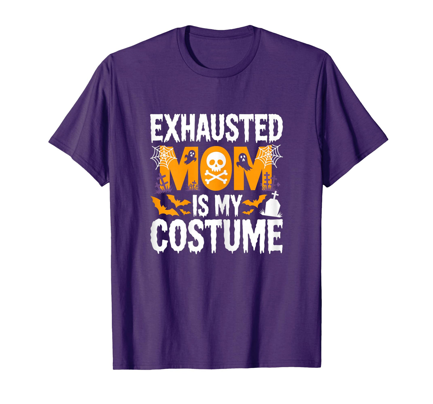 Exhausted Mom is My Costume Shirt Women Halloween Costume T-Shirt