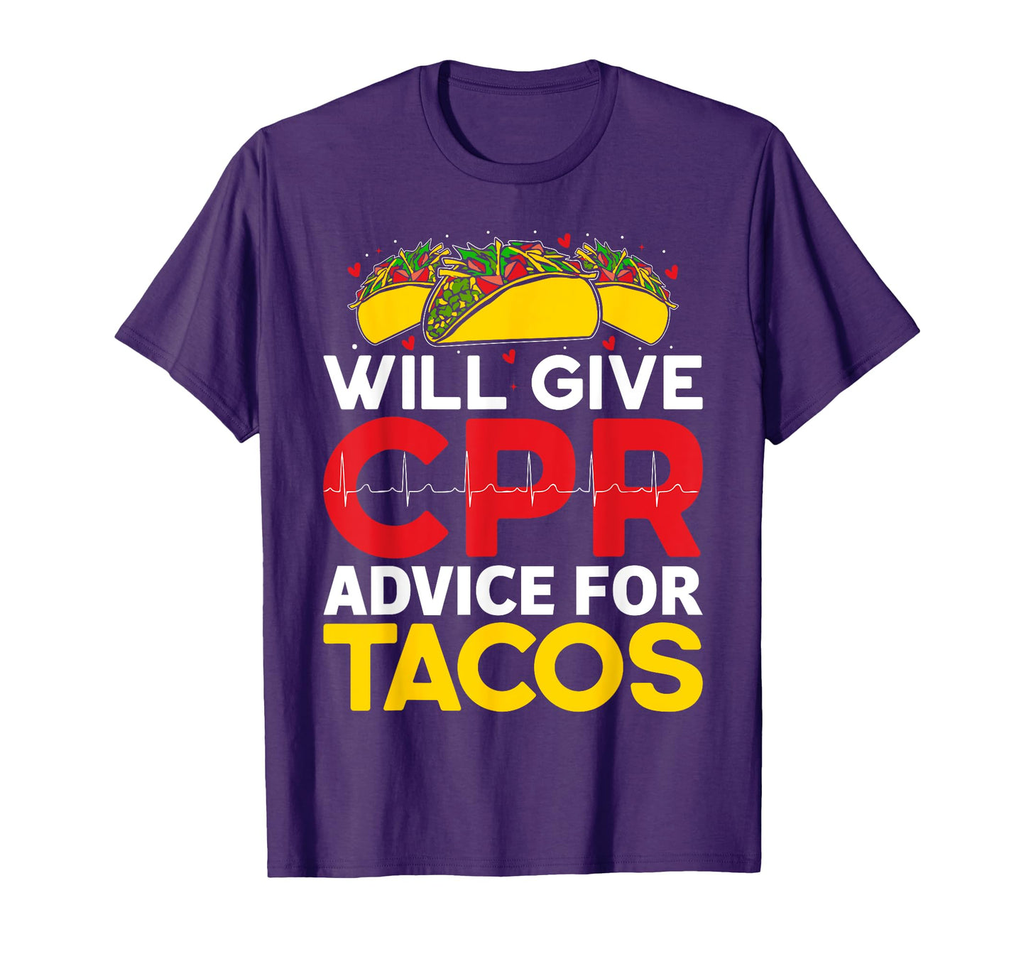 Will Give CPR Advice For Tacos CPR Instructor Tacos Lover T-Shirt