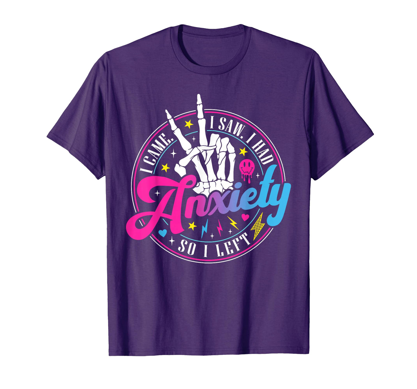 I Came I Saw I Had Anxiety Mental Health Awareness Women Men T-Shirt