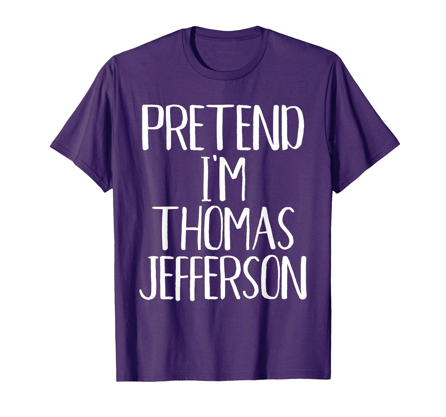 Pretend I'm Thomas Jefferson Costume Family Halloween Party T-Shirt
