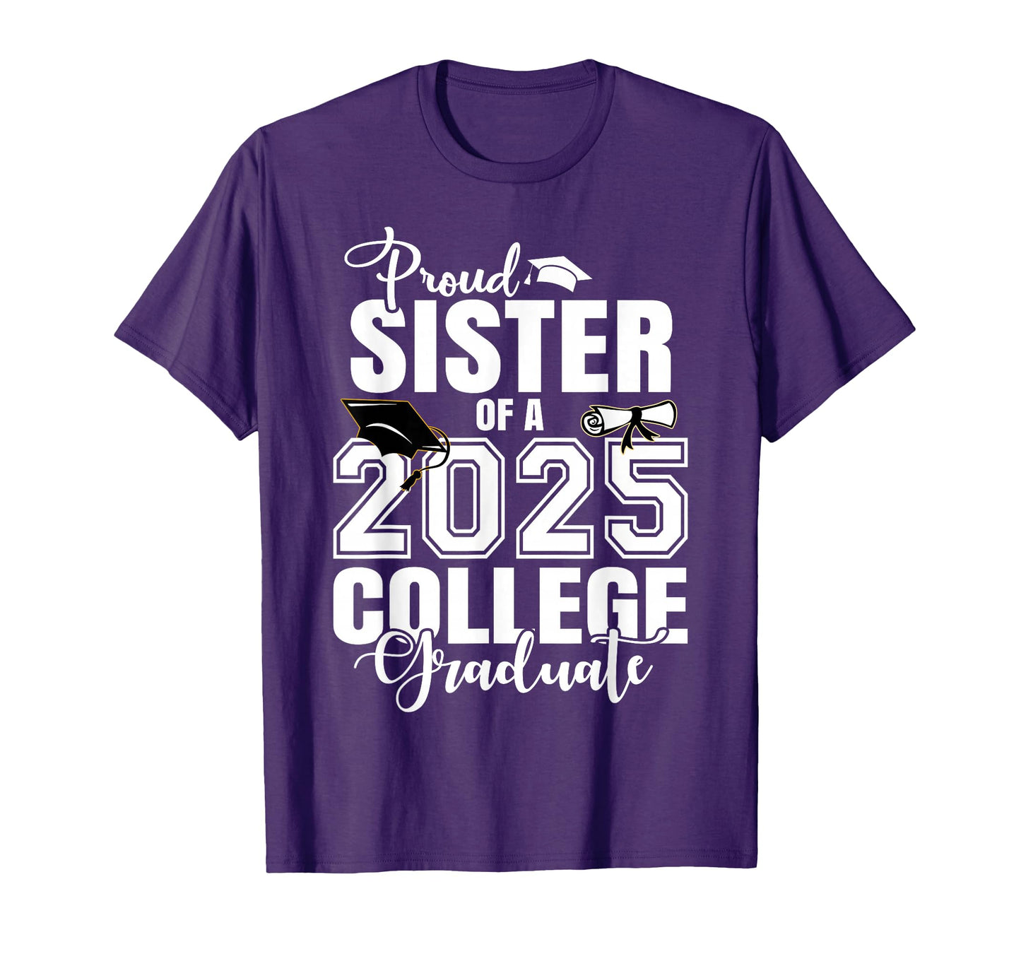 Proud Sister Of A 2025 College Graduate Graduation T-Shirt