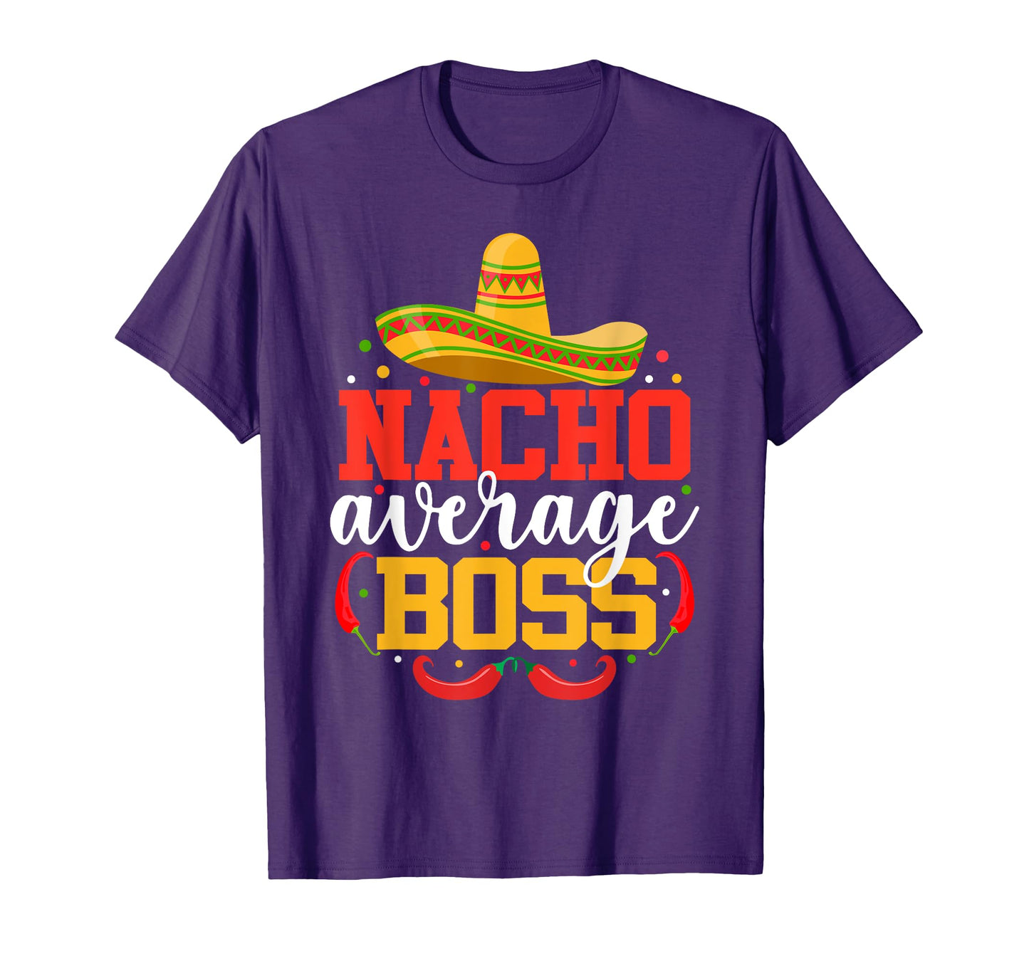 Nacho Average Boss Funny Mexican Cinco De Mayo T-Shirt