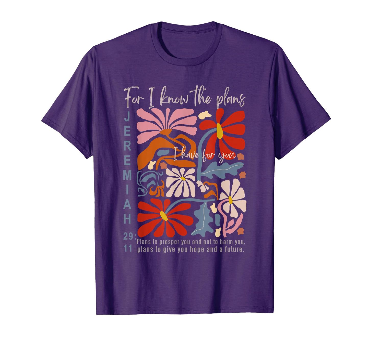 Jeremiah 29 11 For I Know The Plans I have For You Quotes 2 T-Shirt